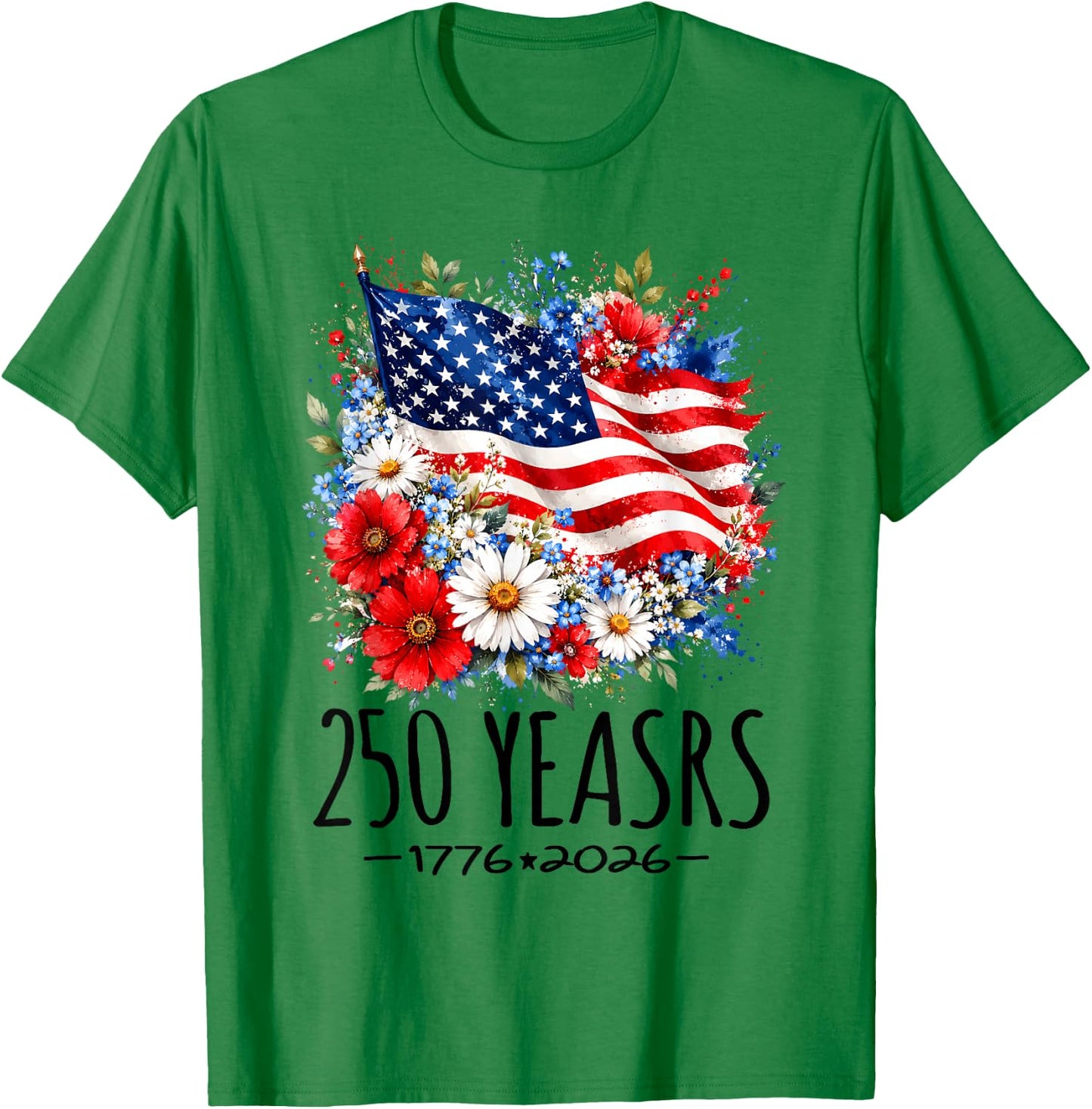 250 Years America Floral 250 Anniversary USA 4th July T-Shirt - T-Shirt | Irish Green
