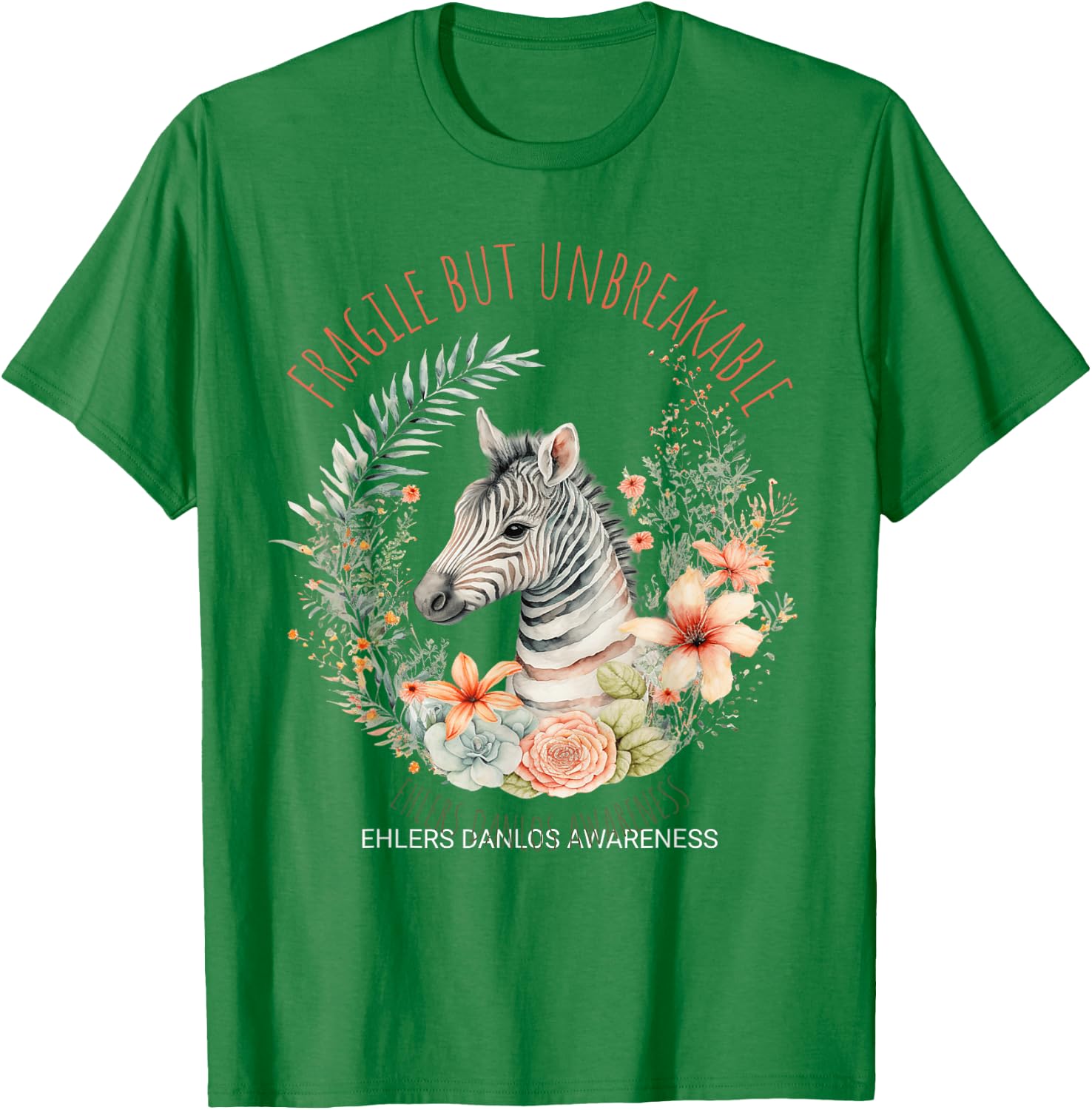 Fragile but unbreakable Ehlers Danlos Awareness Zebra T-Shirt - T-Shirt | Irish Green