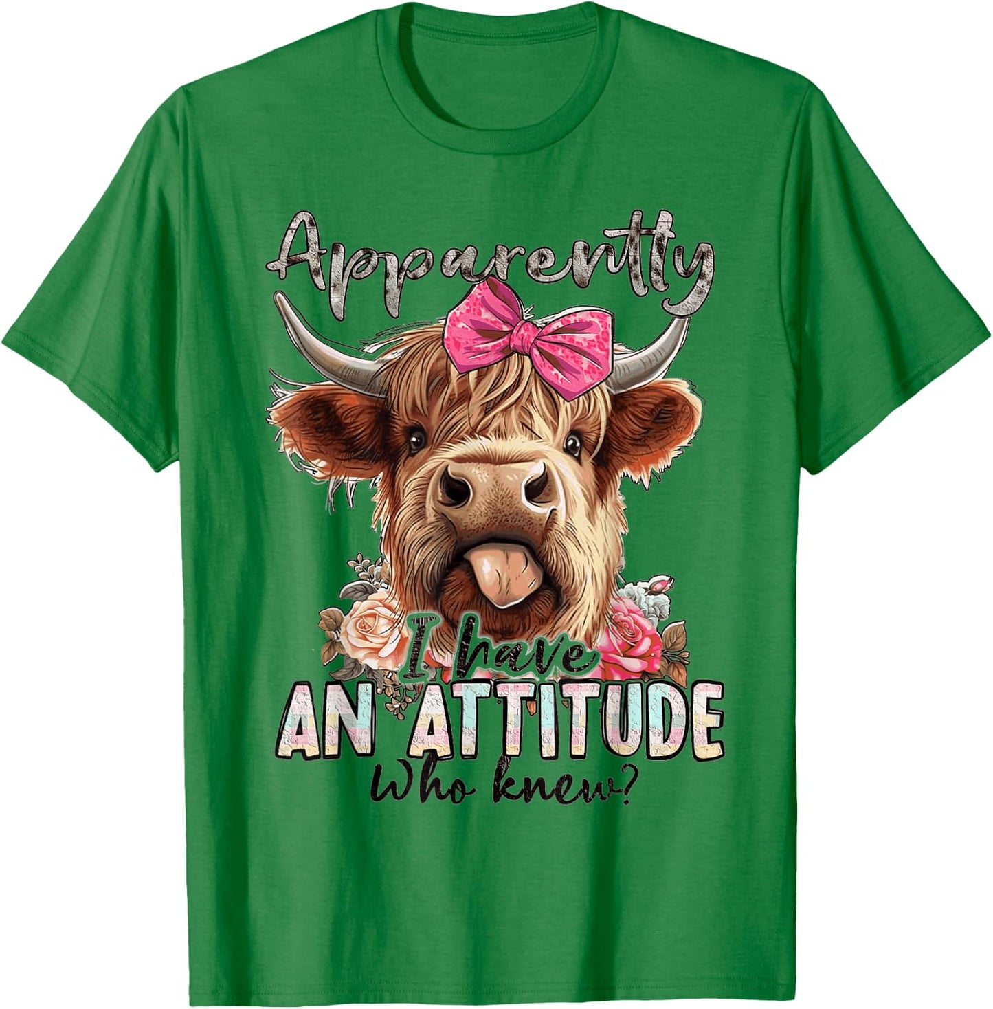 Apparently I Have An Attitude Who Knew Funny Heifer Cow T-Shirt - T-Shirt | Irish Green