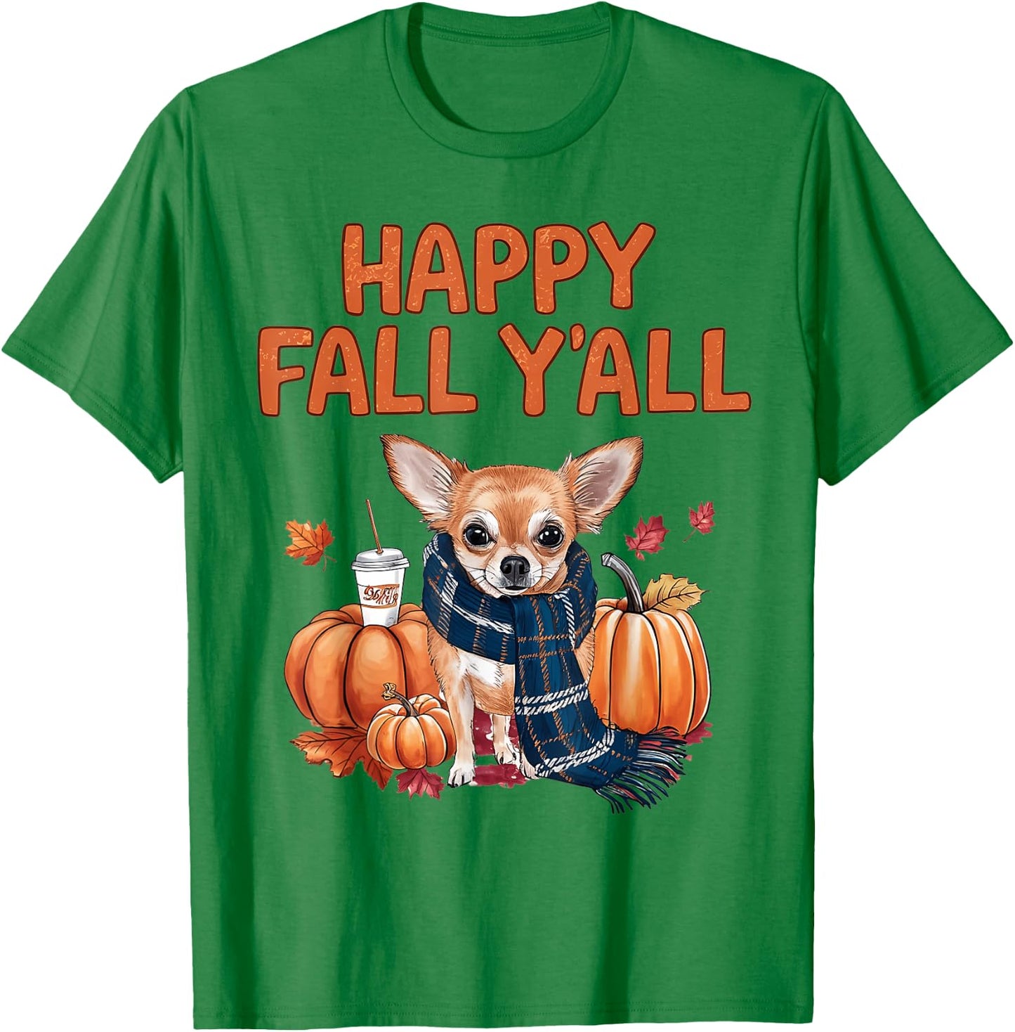 Chihuahua Dog pumpkin spice Happy Fall Y'all autumn Men Women Kids T-Shirt - T-Shirt | Irish Green