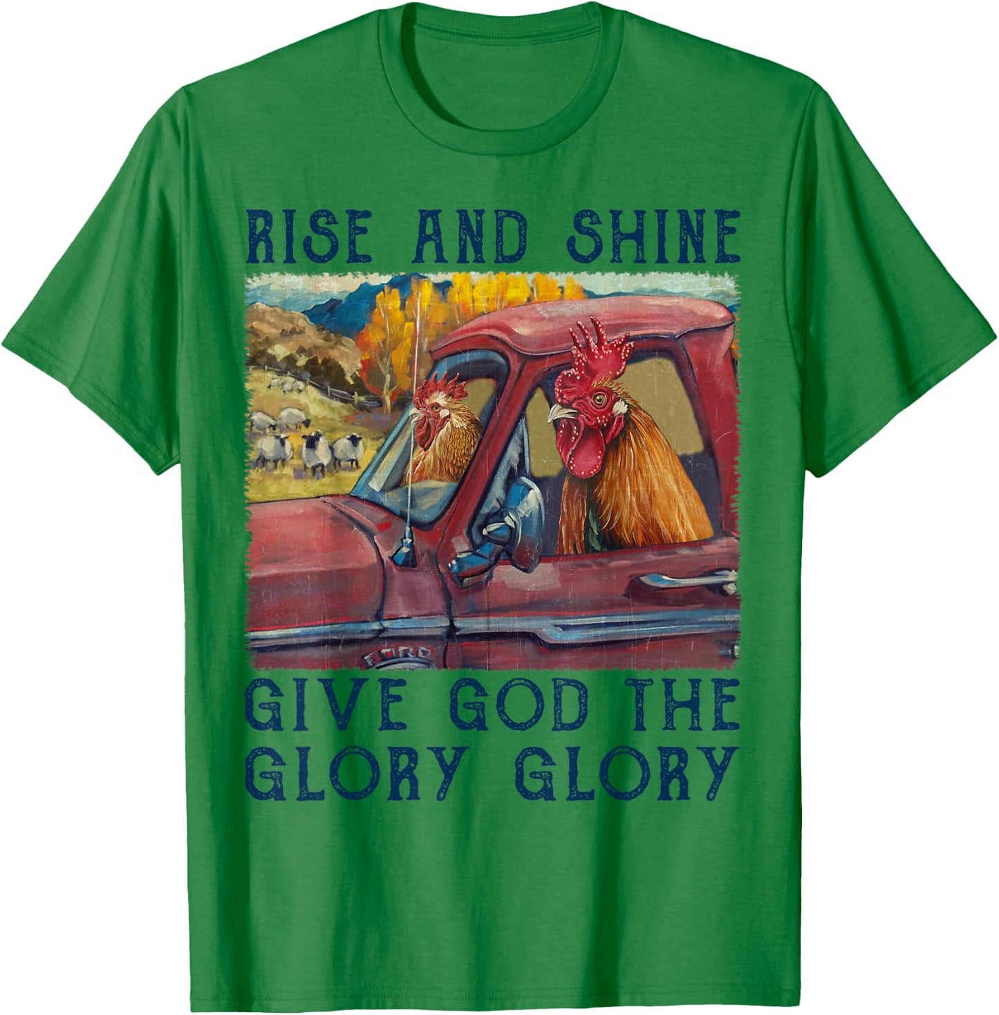 Rise And Shine Give God The Glory Funny Chicken Christian T-Shirt - T-Shirt | Irish Green
