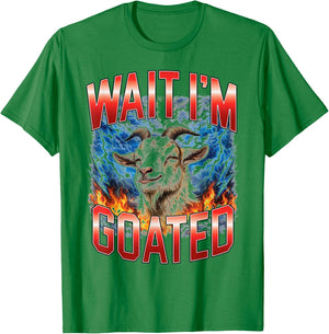 Wait I'm Goated Funny Goat Meme Bootleg T-Shirt - T-Shirt | Irish Green