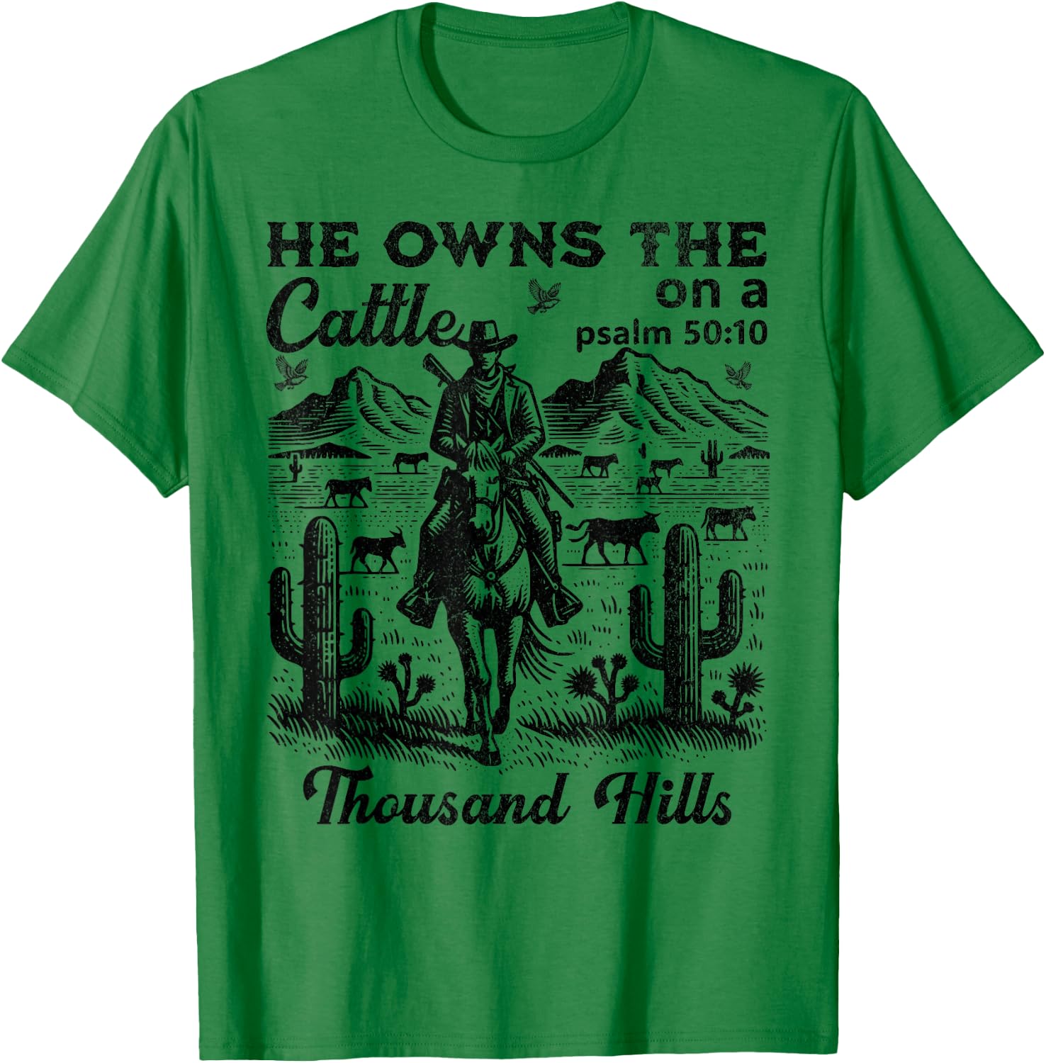 He Owns The Cattle On A Thousand Hills Funny Cow T-Shirt - T-Shirt | Irish Green