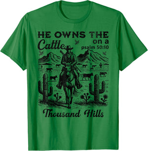 He Owns The Cattle On A Thousand Hills Funny Cow T-Shirt - T-Shirt | Irish Green