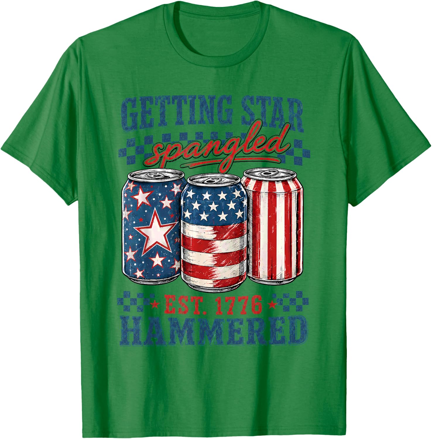 Getting Star Spangled Hammered Funny 4th of July 1776 T-Shirt - T-Shirt | Irish Green