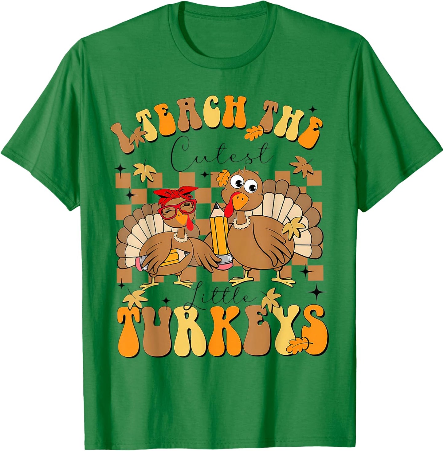 I Teach The Cutest Turkeys Funny Thanksgiving Teacher T-Shirt - T-Shirt | Irish Green