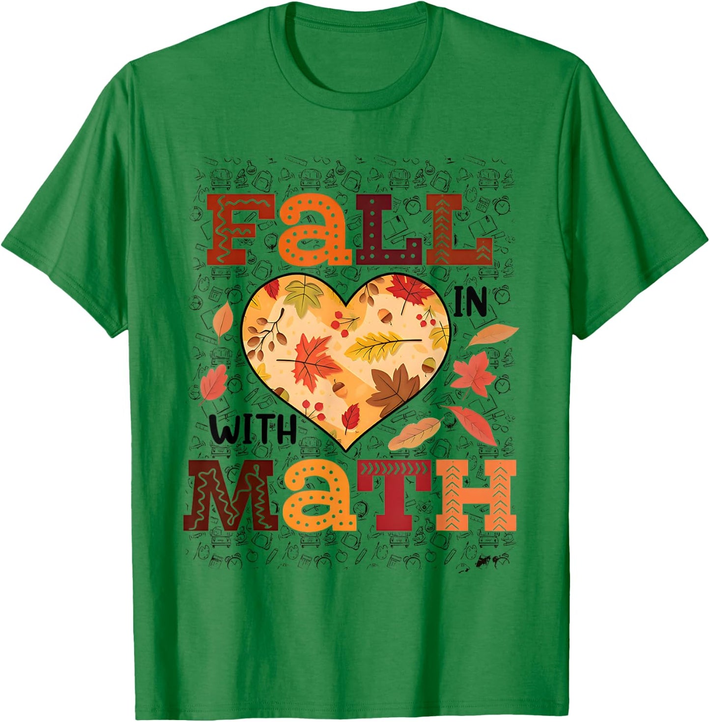 Fall Teacher Fall In Love With Math Funny Math Thanksgiving T-Shirt - T-Shirt | Irish Green