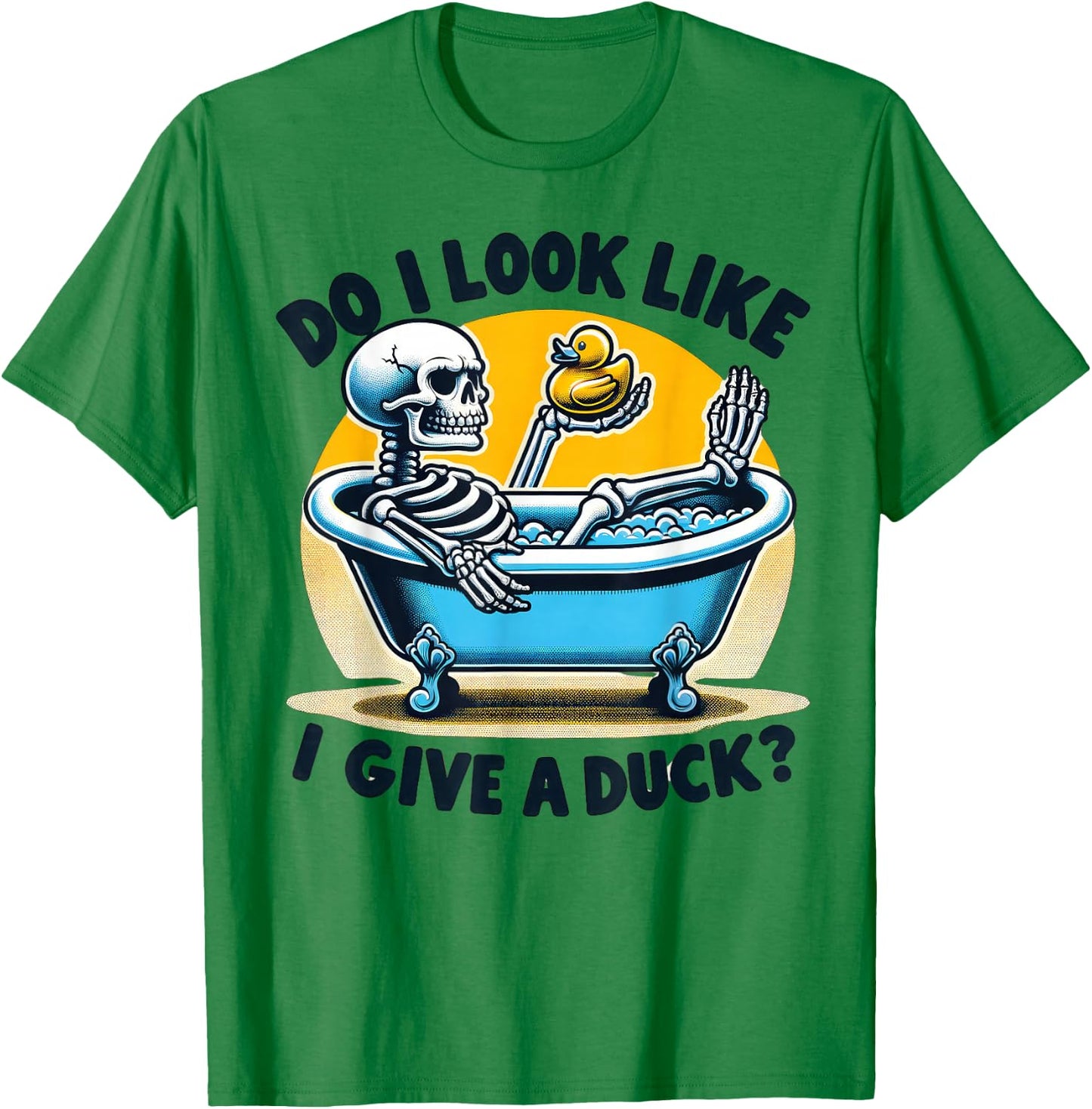 Do I look Like I Give a Duck, Funny Skeleton Bubble Bath T-Shirt - T-Shirt | Irish Green