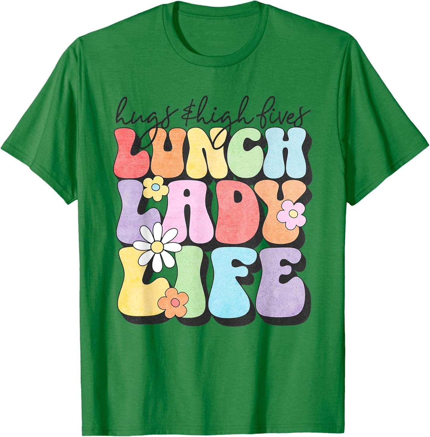 Soul Bleach Teacher Staff First Day of School Last Hugs & High Fives Lunch Lady Vibes Blue Classic Fit T-Shirt - T-Shirt | Irish Green