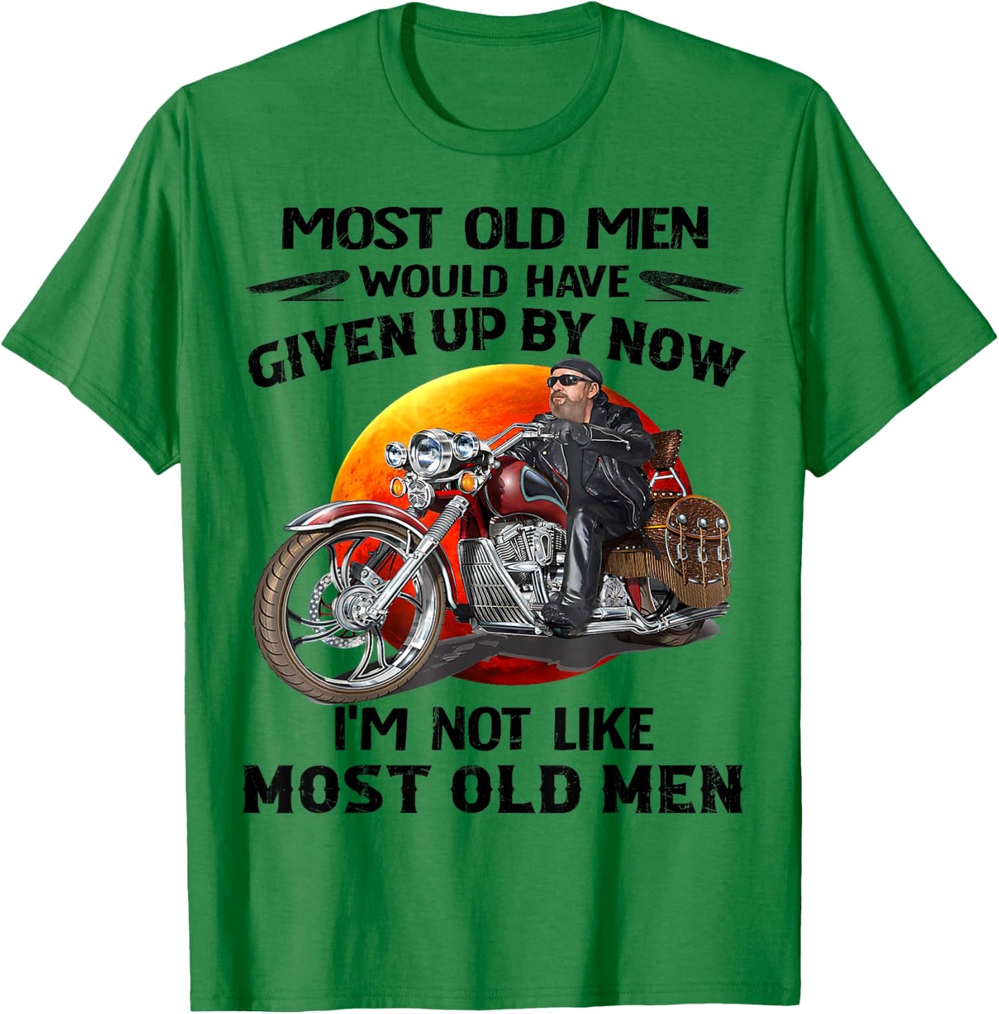 Motorcycles I'm Not Like Most Old Men Motorcycle Old Biker T-Shirt - T-Shirt | Irish Green
