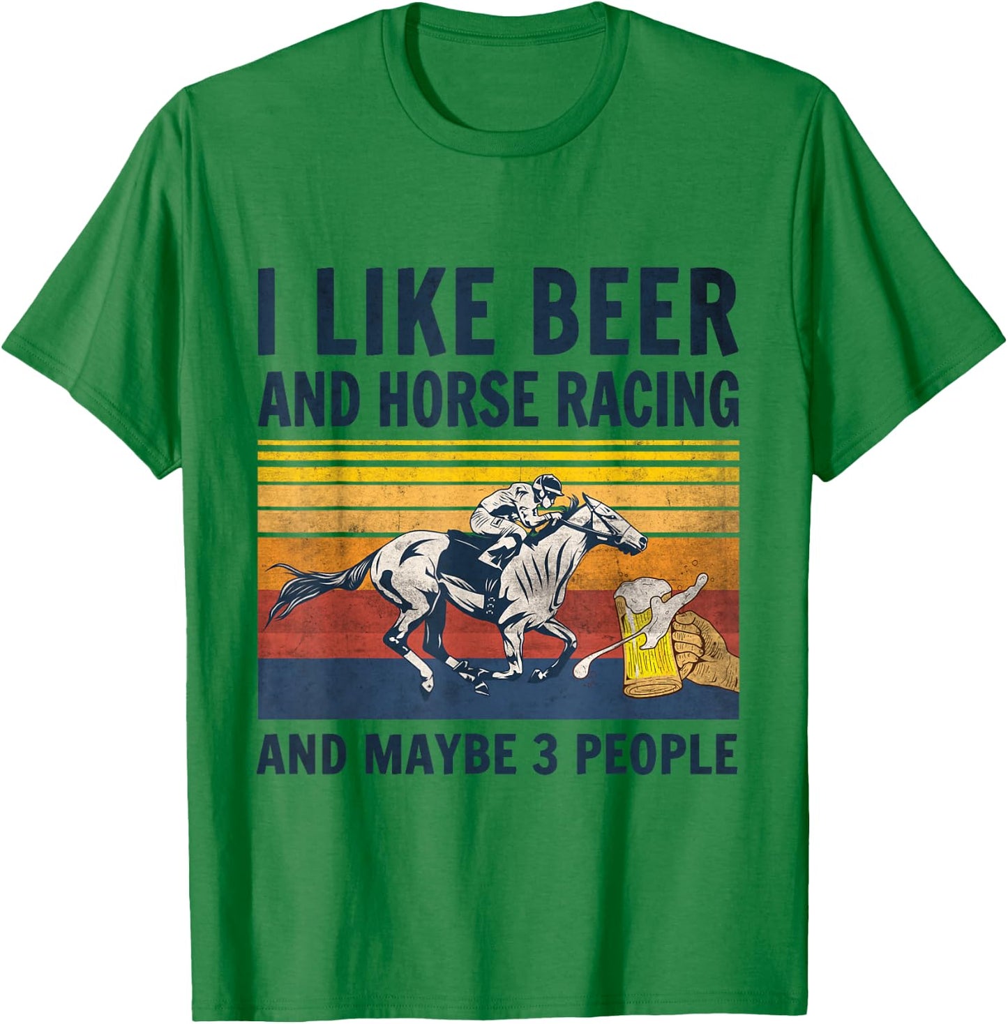 I like beer and horse racing and maybe 3 people T-Shirt - T-Shirt | Irish Green