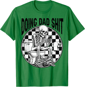 Doing Dad Shit Dad Joke Skeleton Dad Funny Dad Father's Day T-Shirt - T-Shirt | Irish Green