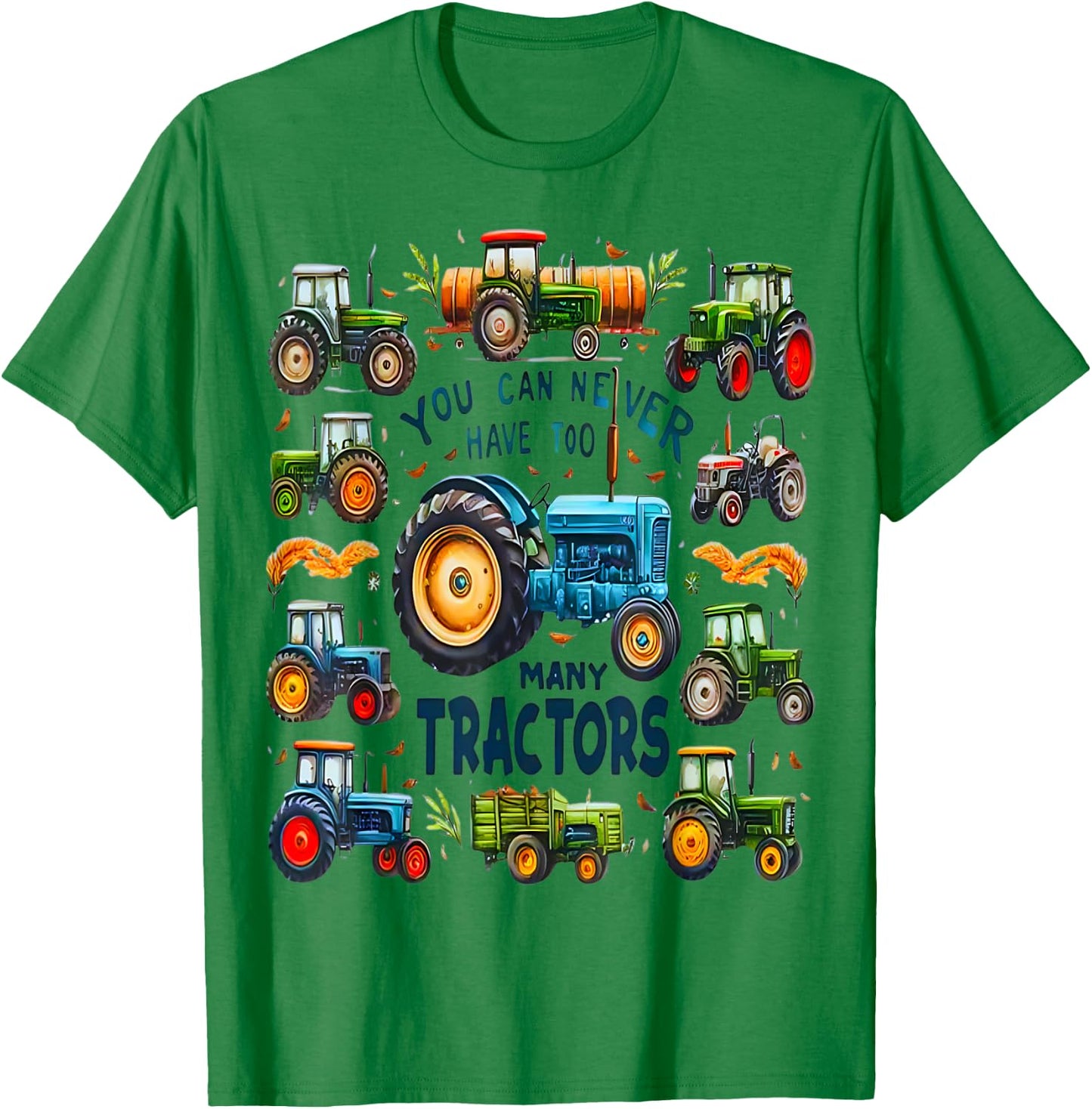 You Can Never Have Too Many Tractors Cute Farmers Life T-Shirt - T-Shirt | Irish Green