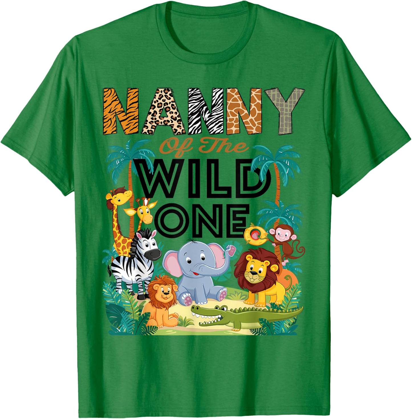 Nanny Of The Wild One Safari Zoo Animal Birthday Party T-Shirt - T-Shirt | Irish Green