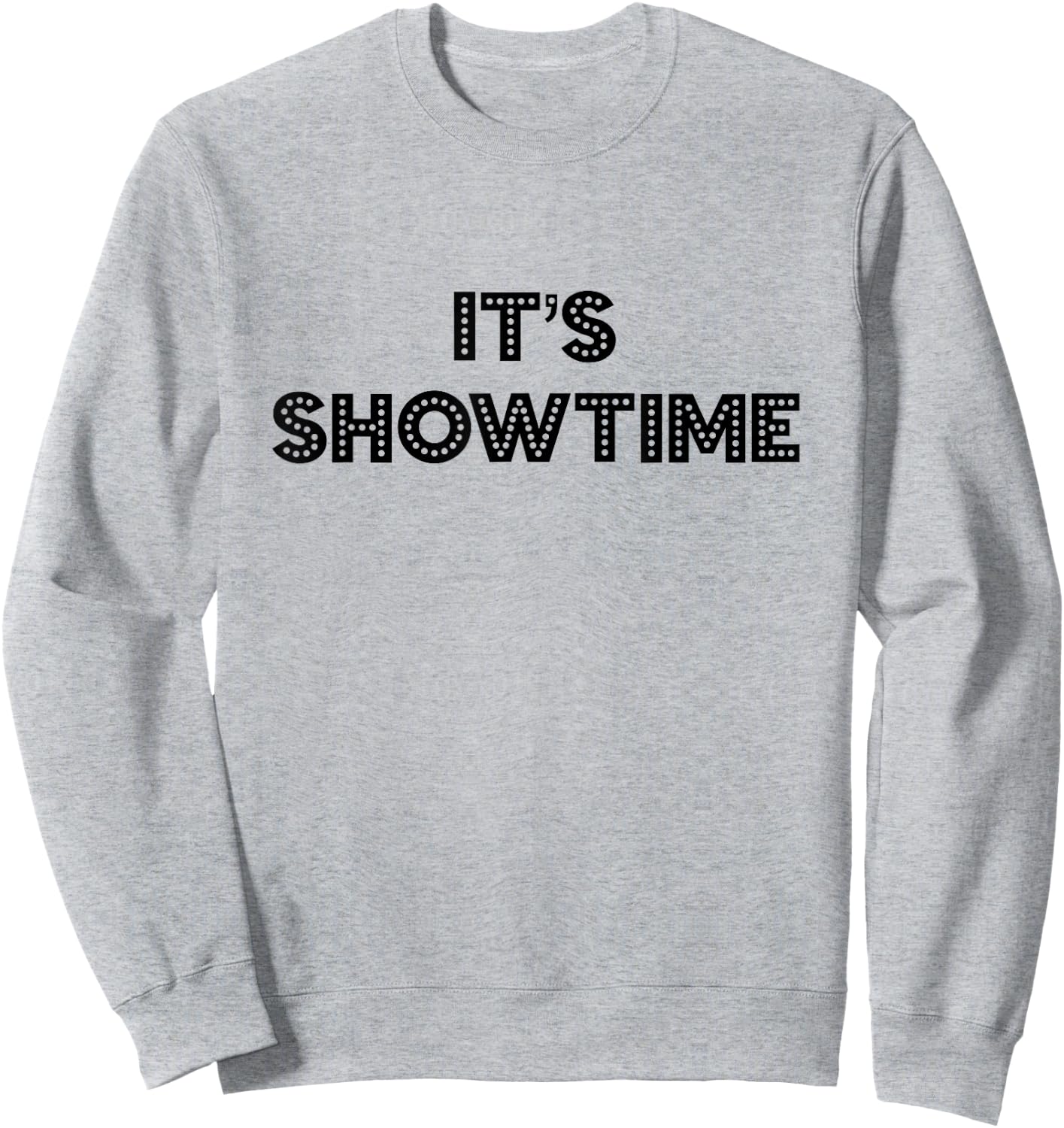 Cute Musical Theater Gift - It's Showtime Sweatshirt - Sweatshirt | Ash