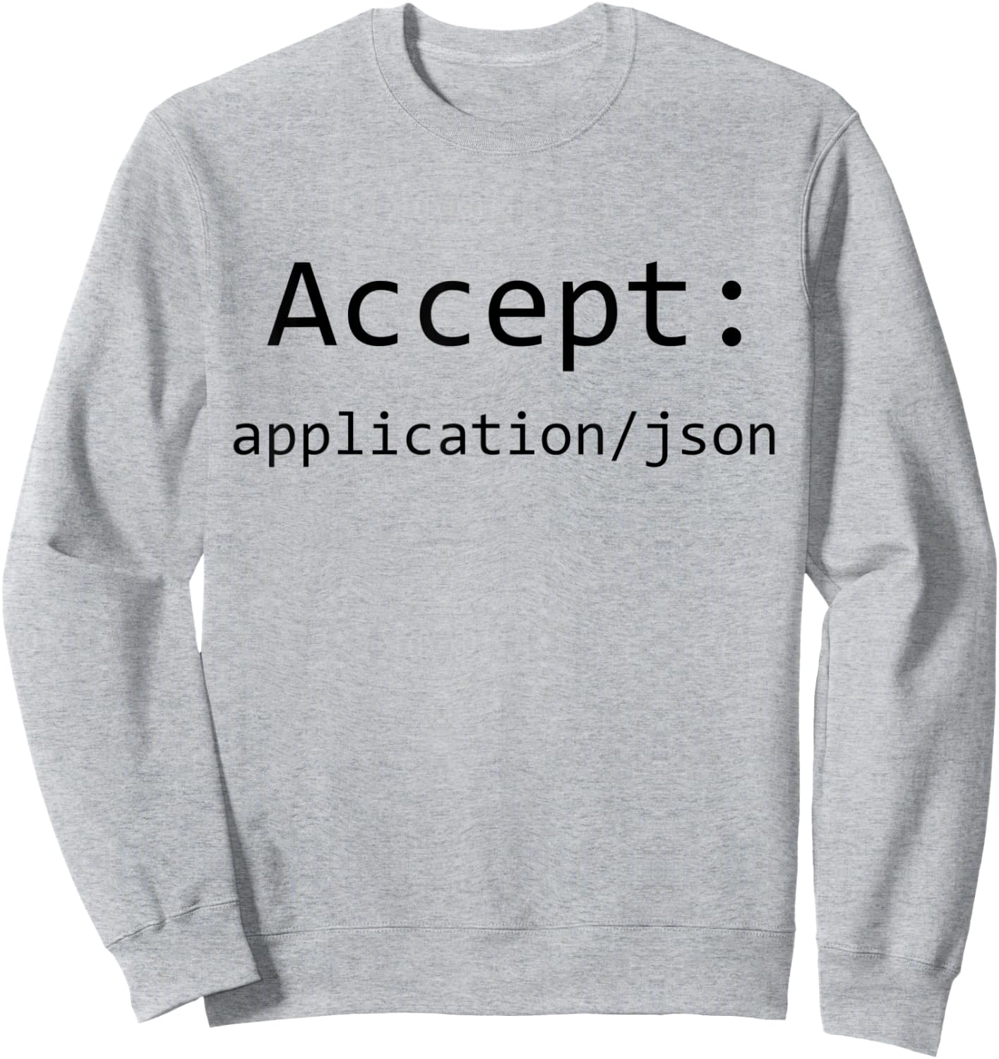 Funny Http Header Accept Application Json Rest API Nerd Sweatshirt - Sweatshirt | Ash