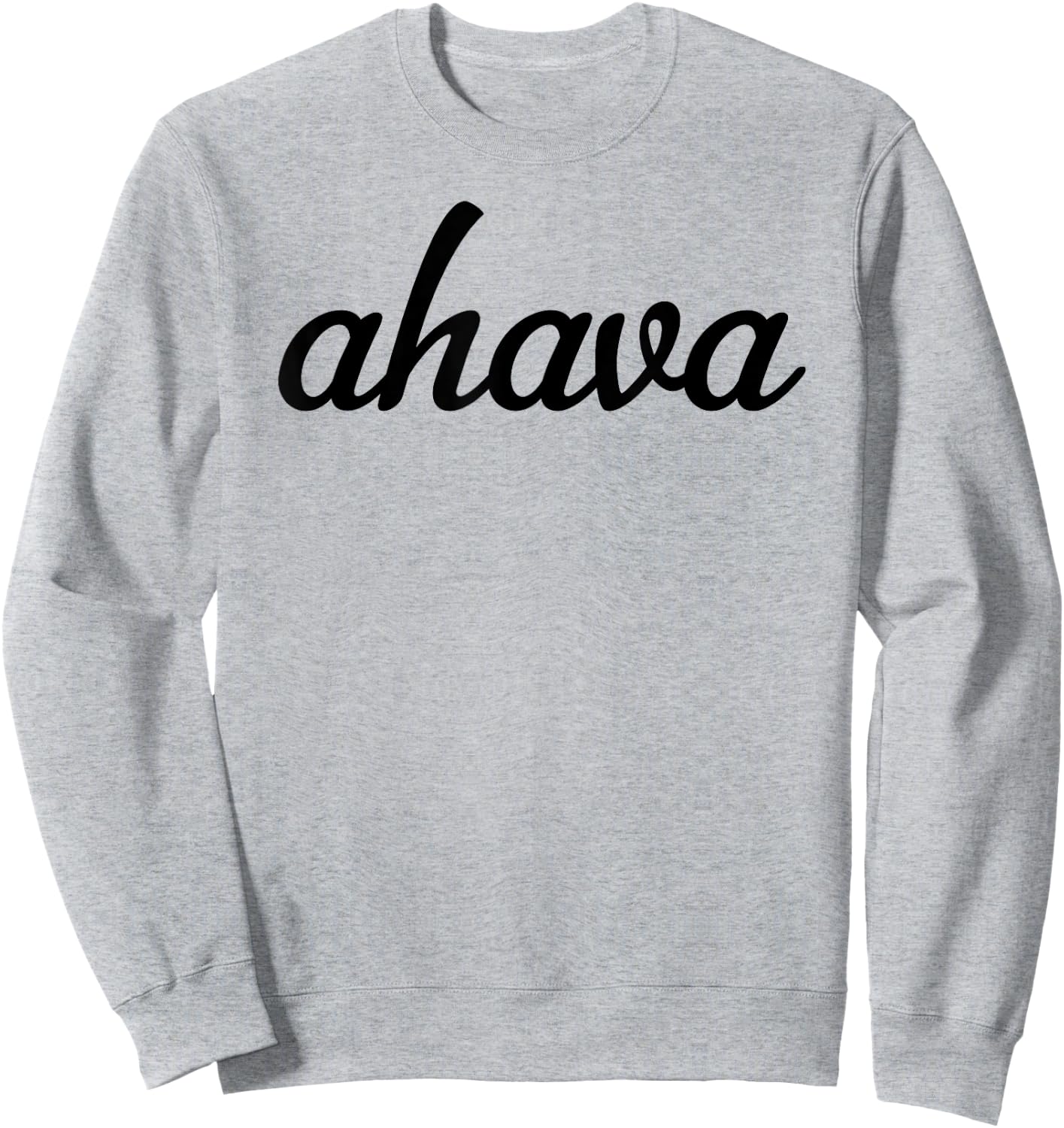 Hebrew Word Ahava Shirt & Women | Give Love Sweatshirt - Sweatshirt | Ash