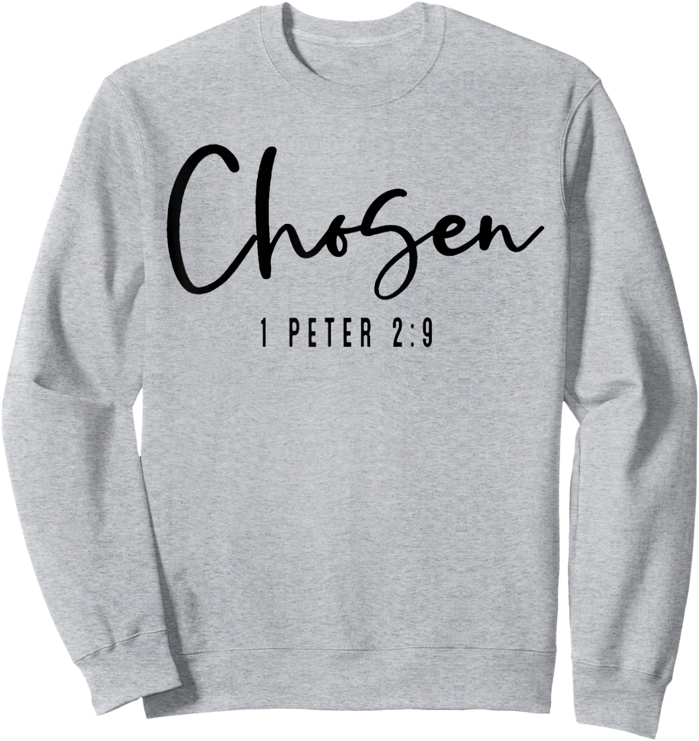 Chosen 1 Peter 2 9 Sweatshirt - Sweatshirt | Ash
