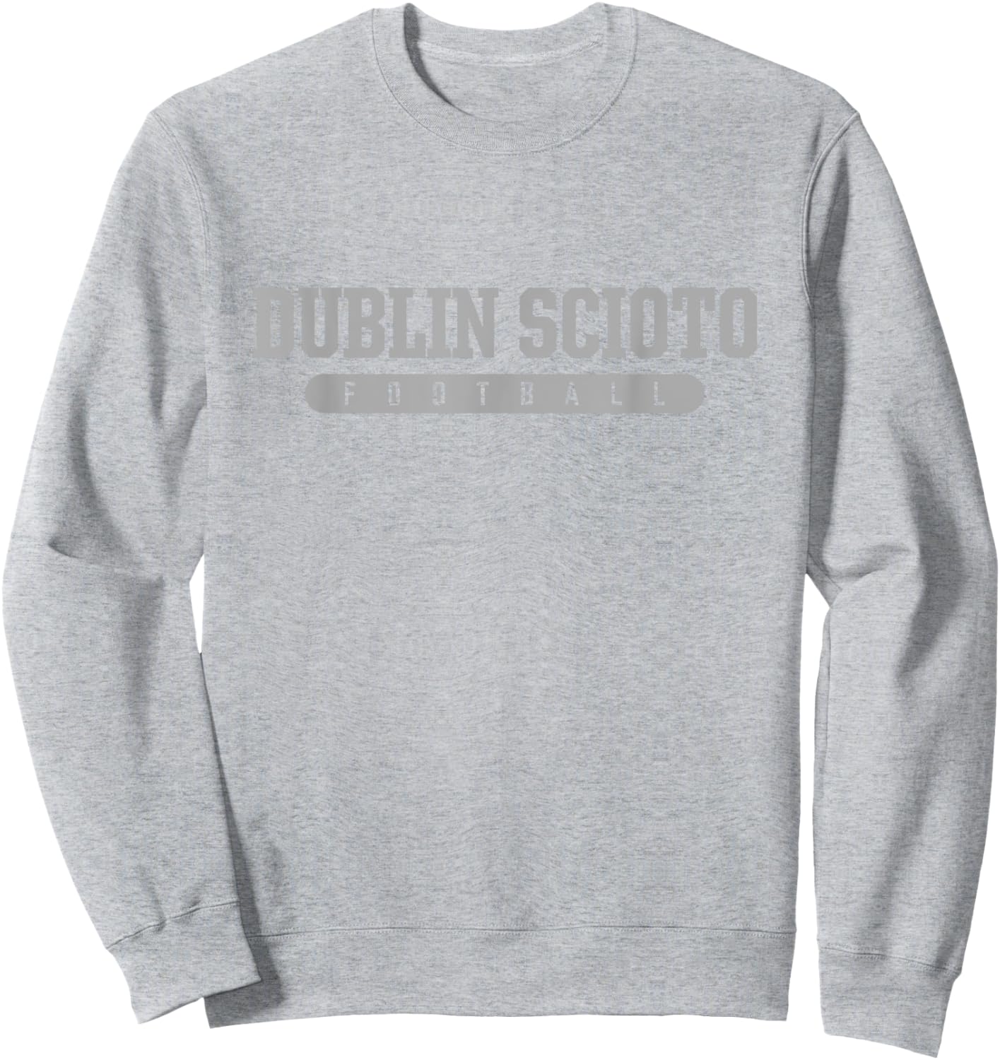 Dublin Scioto High School Football Sweatshirt - Sweatshirt | Ash
