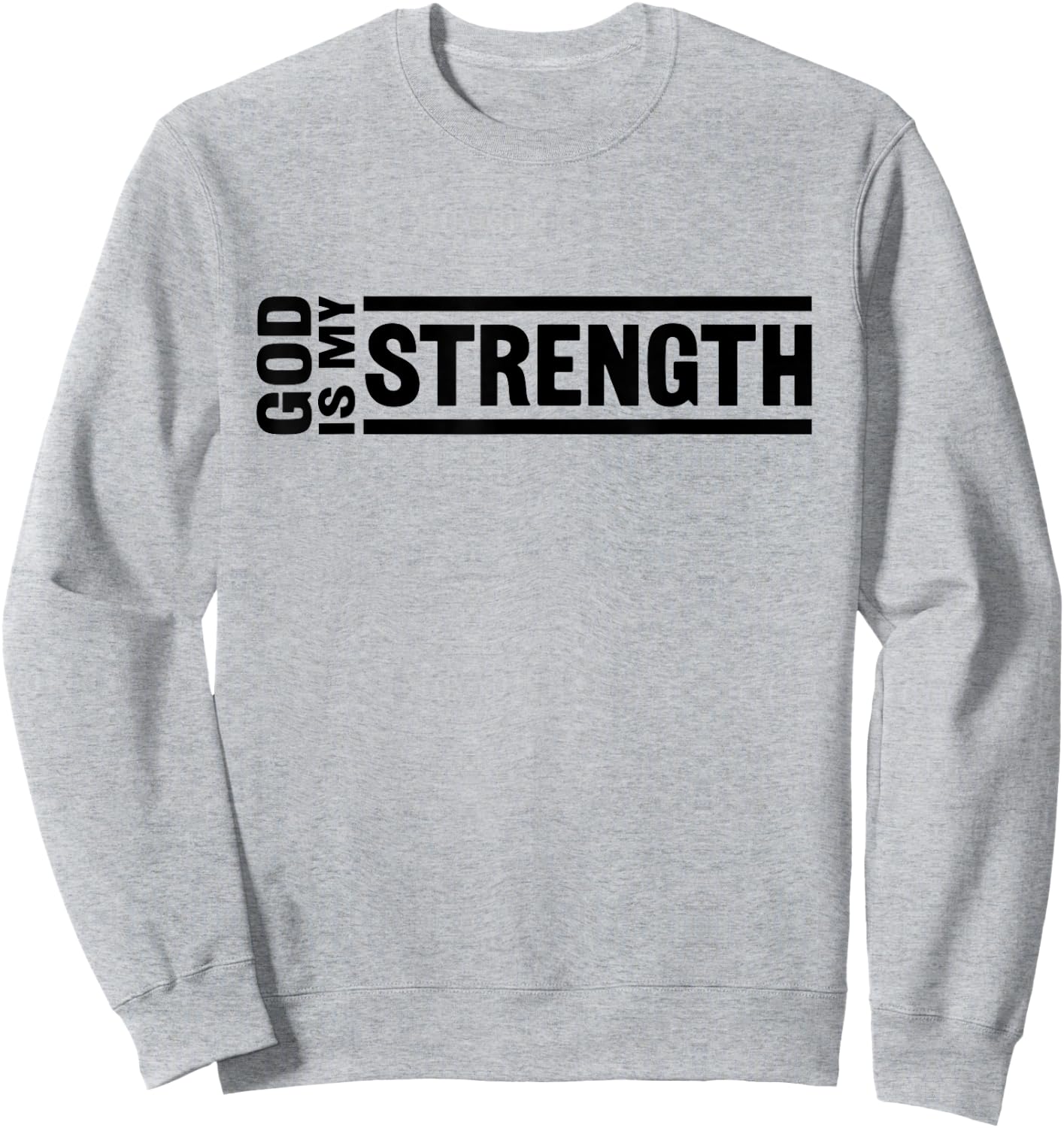 God Is My Strength Christian Quote Worship Bible Verse Sweatshirt - Sweatshirt | Ash