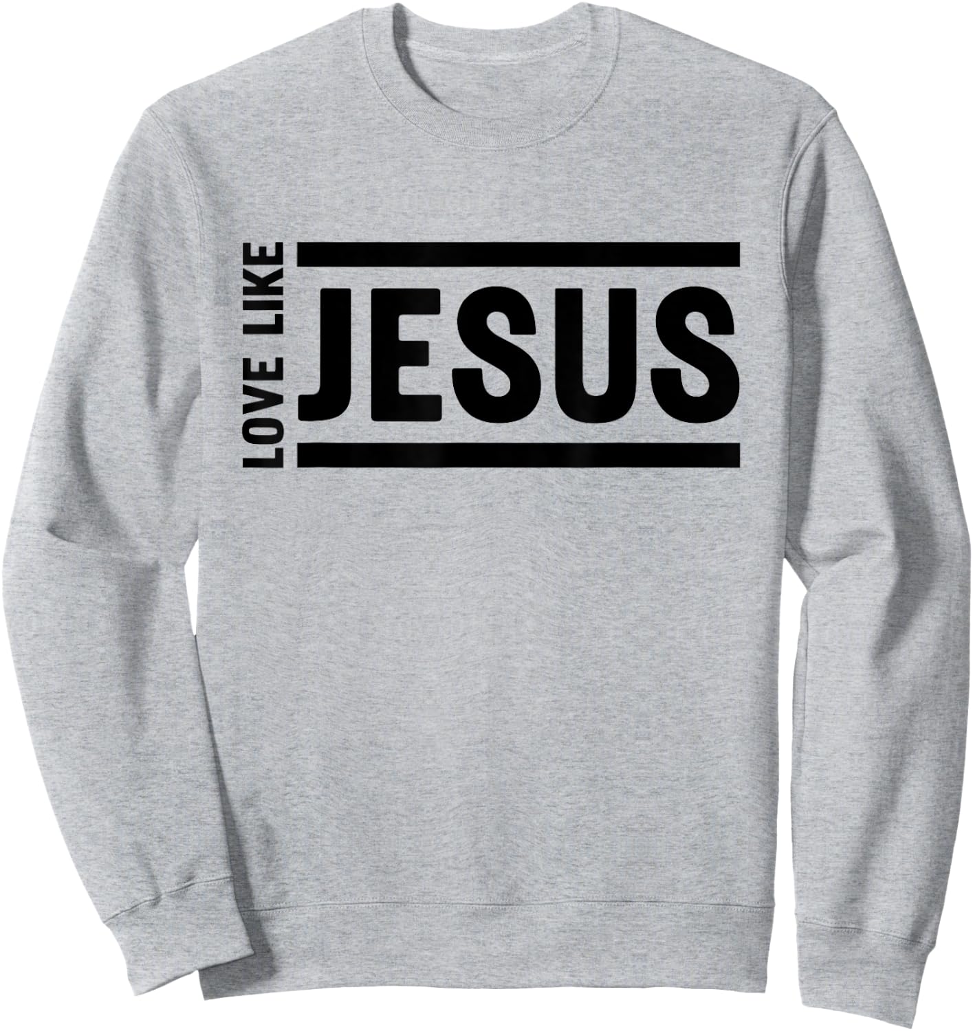Love Like Jesus Christian Quote Worship Bible Verse Sweatshirt - Sweatshirt | Ash