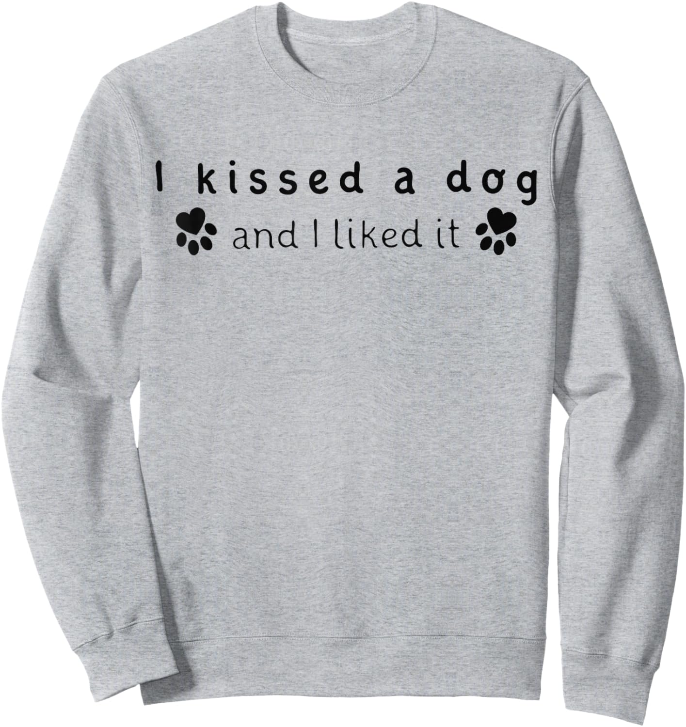 I Kissed A Dog And I Liked It Dog Lovers Shirt Men Women Girls Kids Sweatshirt - Sweatshirt | Ash