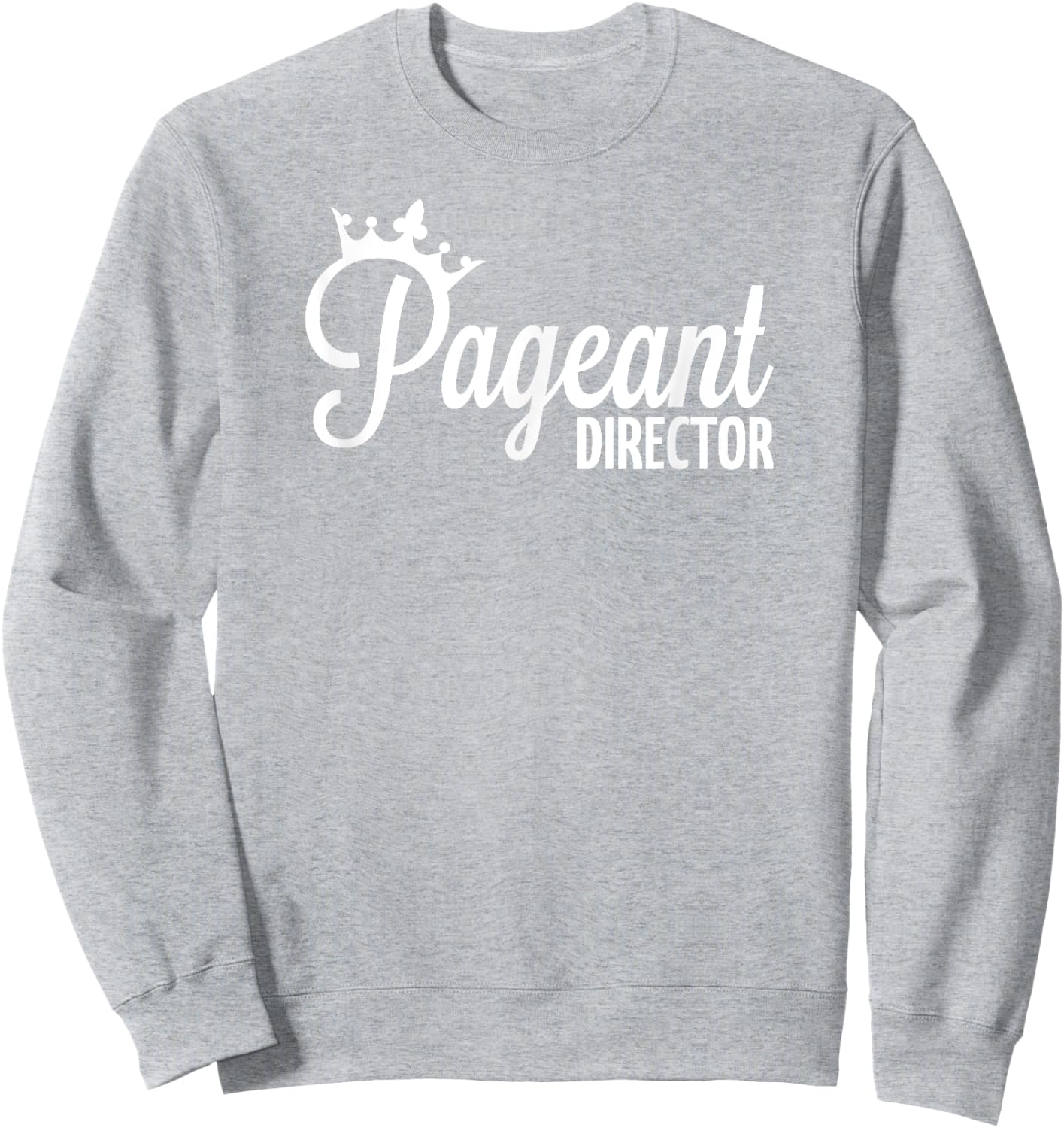 Pageant Director Sweatshirt - Sweatshirt | Ash