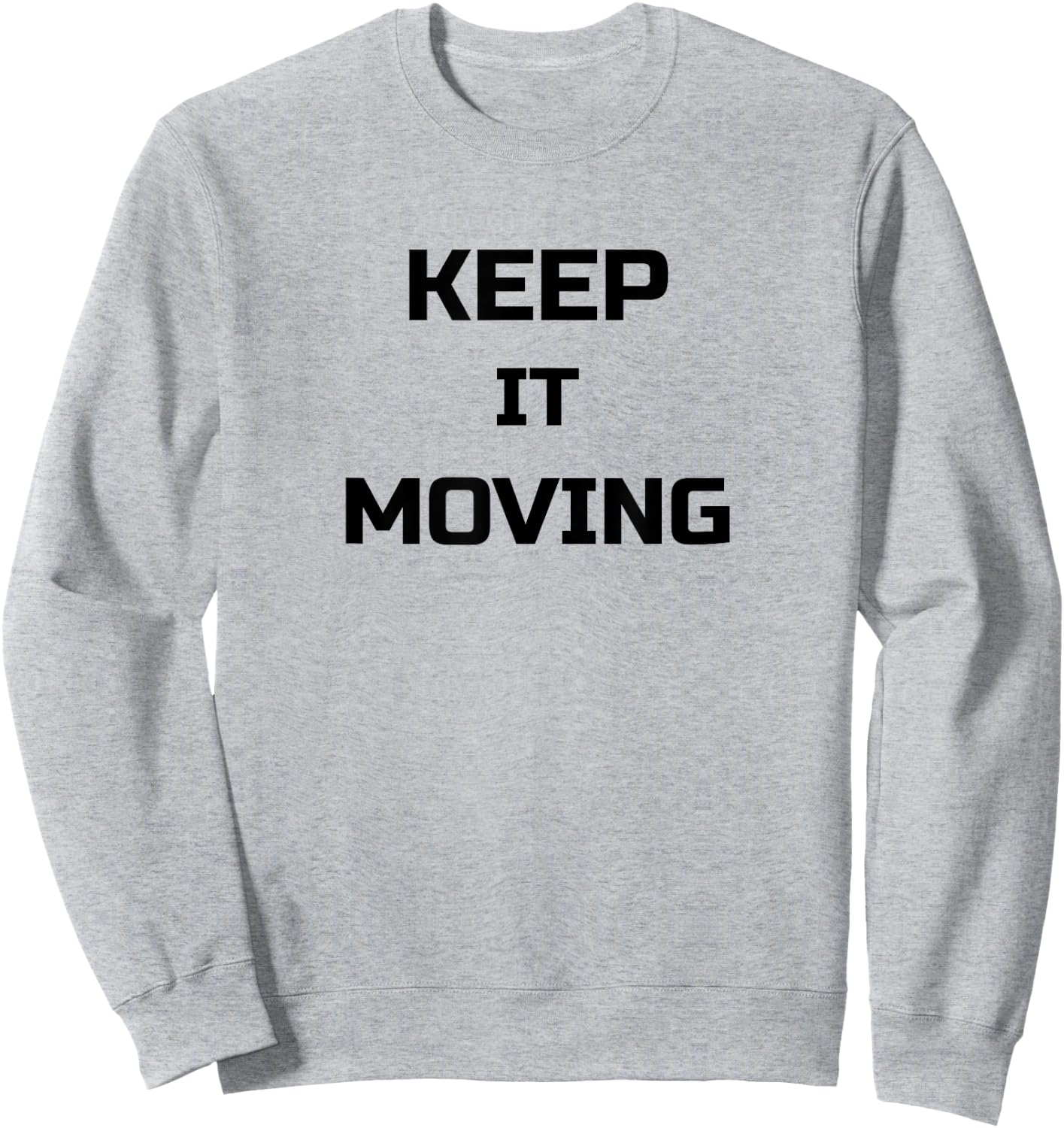 Keep It Moving Sweatshirt - Sweatshirt | Ash