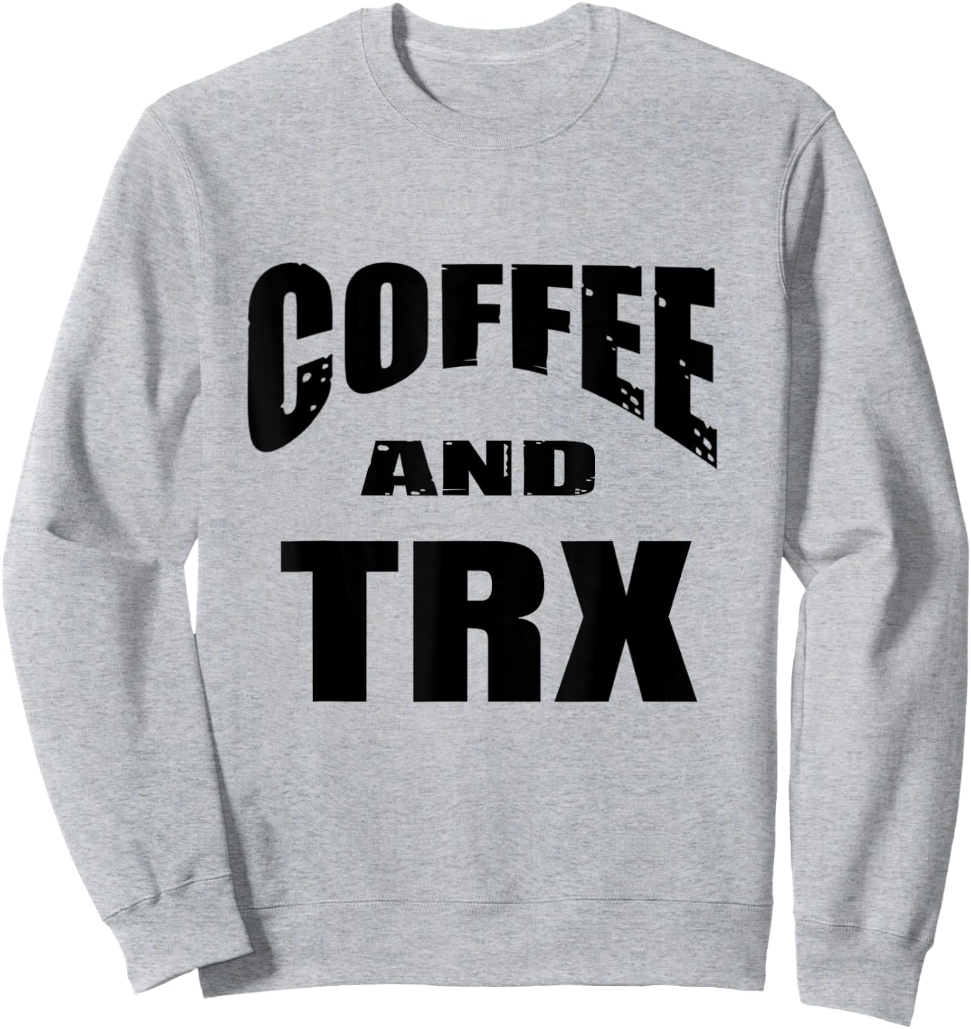 Funny TRX Design for TRX Beginners / 'Coffee And TRX!' Sweatshirt - Sweatshirt | Ash