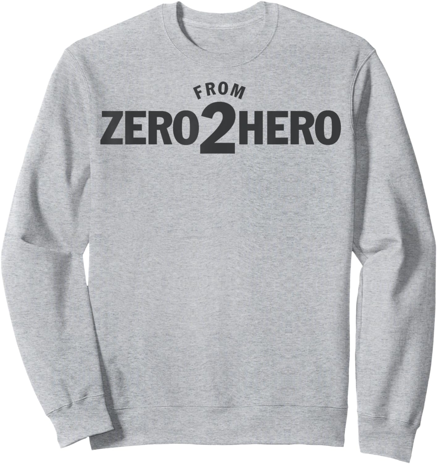 FROM ZERO TO HERO Fitness Bodybuilding Workout Sweatshirt - Sweatshirt | Ash