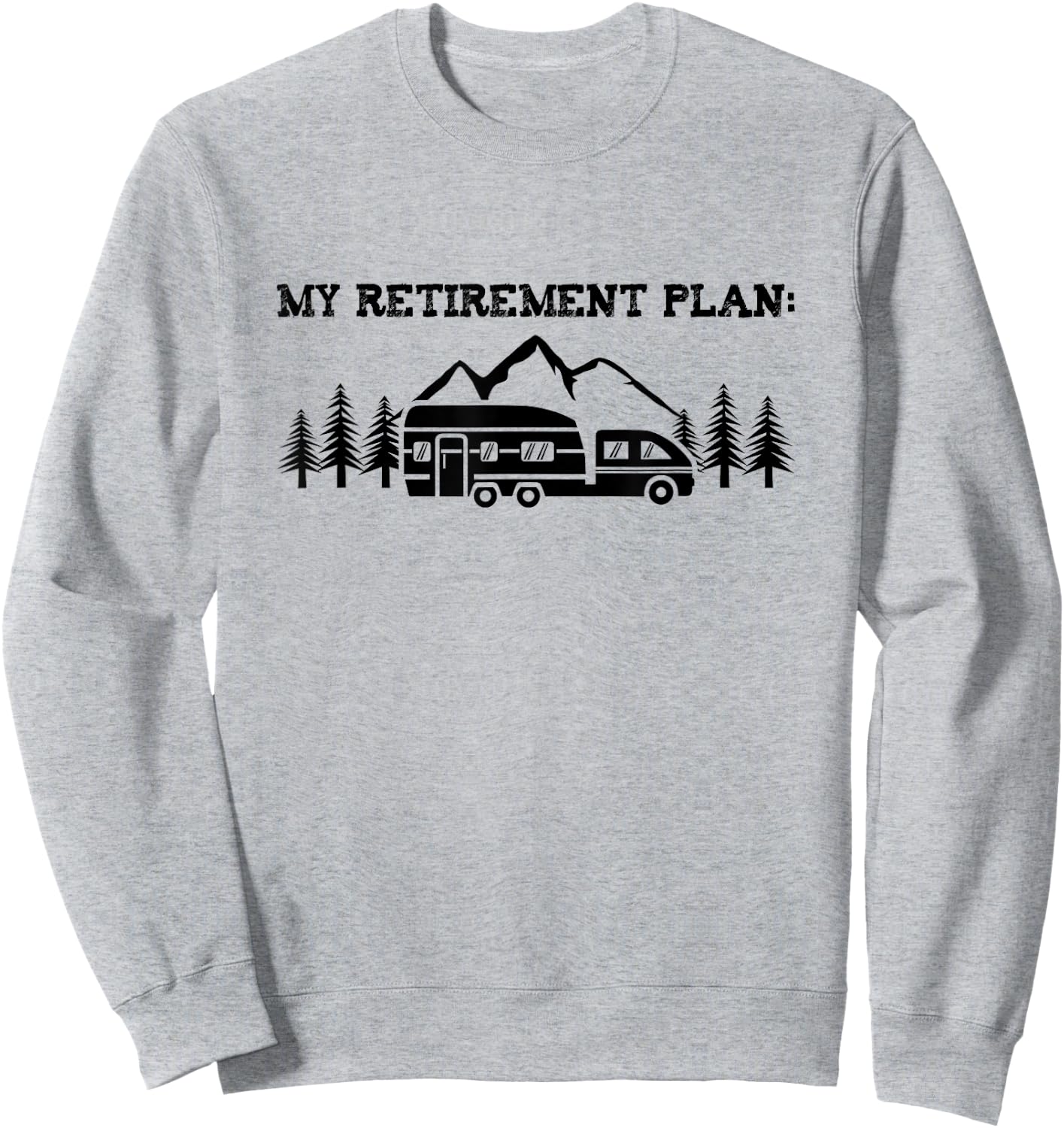 Camping My Retirement Plan Nature T Shirt Camper Hiking Gift Sweatshirt - Sweatshirt | Ash