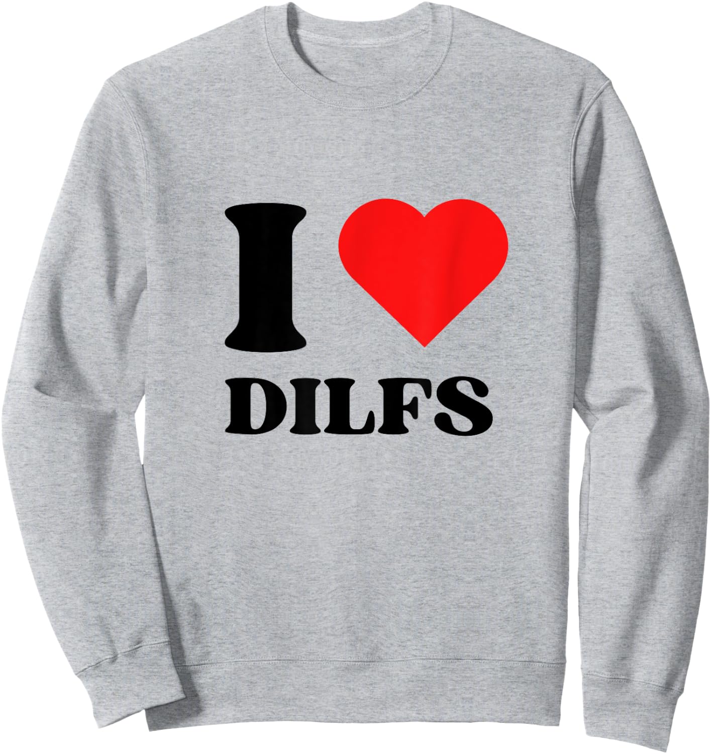 I Love Dilfs I Heart Dilfs Y2k Aesthetic Red Heart , white, S Sweatshirt - Sweatshirt | Ash