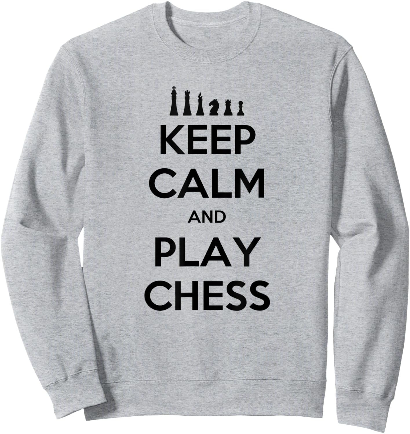 Keep Calm And Play Chess Chessmaster Master Gift Sweatshirt - Sweatshirt | Ash