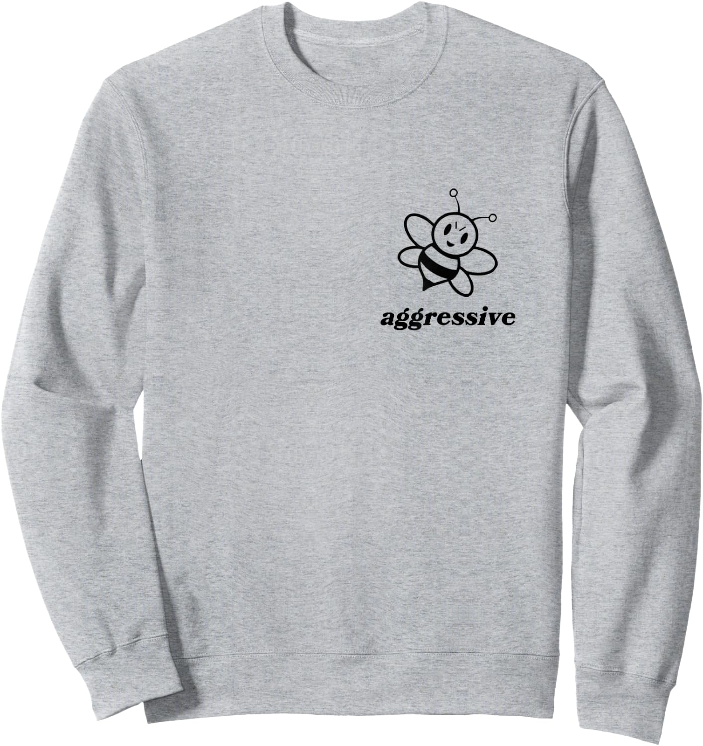 Bee Aggressive Be Kind Be Aggressive Funny Puns Cute Artsy Sweatshirt - Sweatshirt | Ash