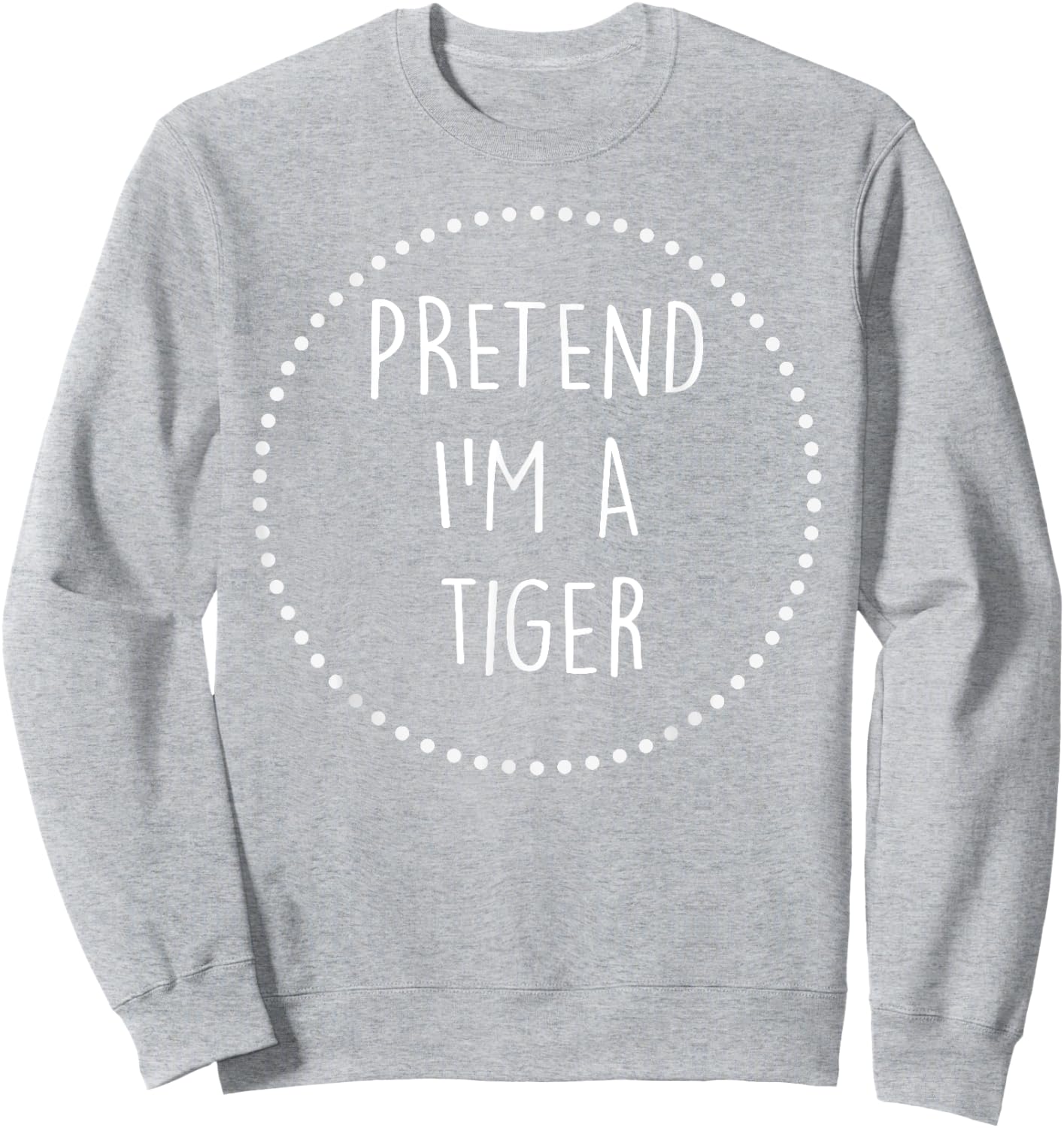 Pretend Im a Tiger Halloween Costume Sweatshirt - Sweatshirt | Ash