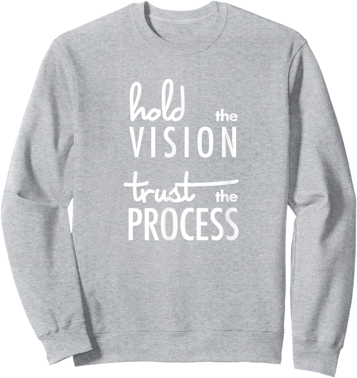 Hold the Vision, Trust the Process Mindfulness Sweatshirt - Sweatshirt | Ash