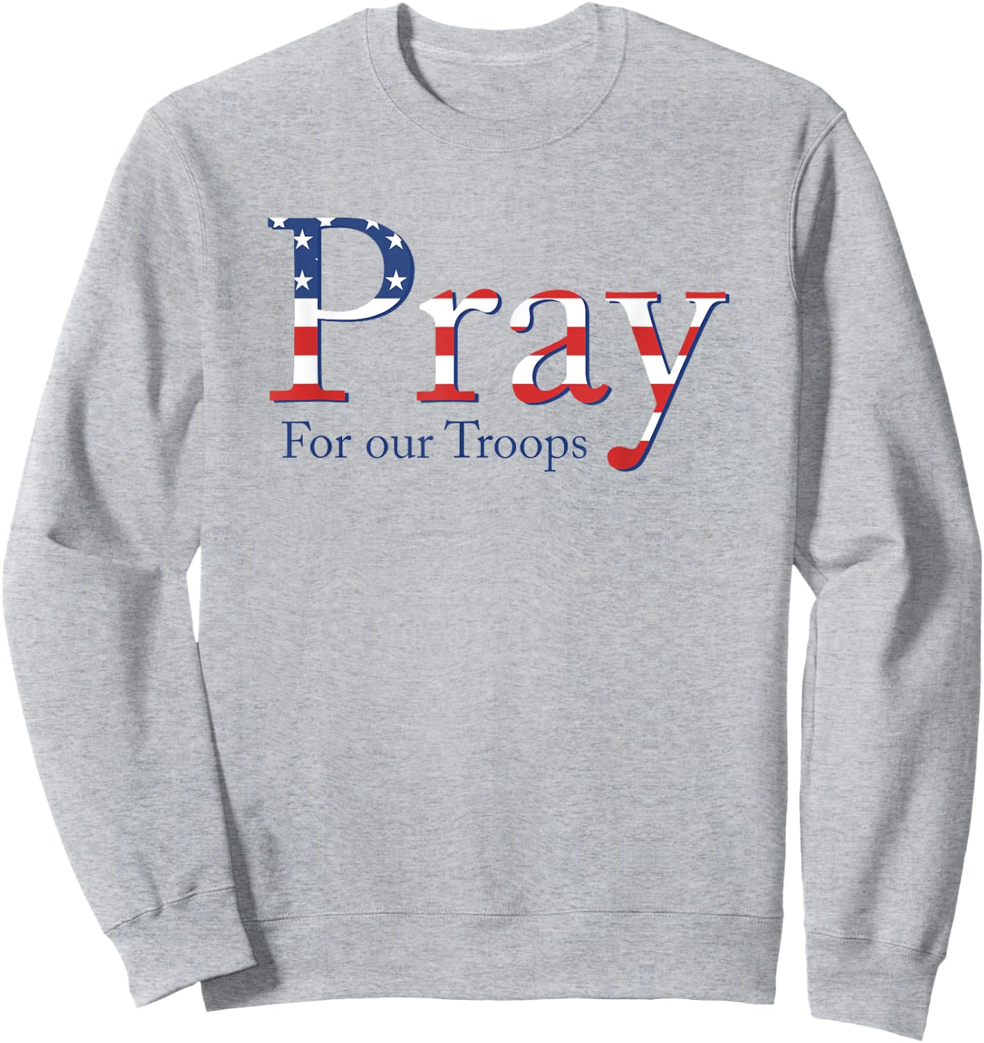 Red Friday Military Patriotic - Pray for our Troops Deployed Sweatshirt - Sweatshirt | Ash