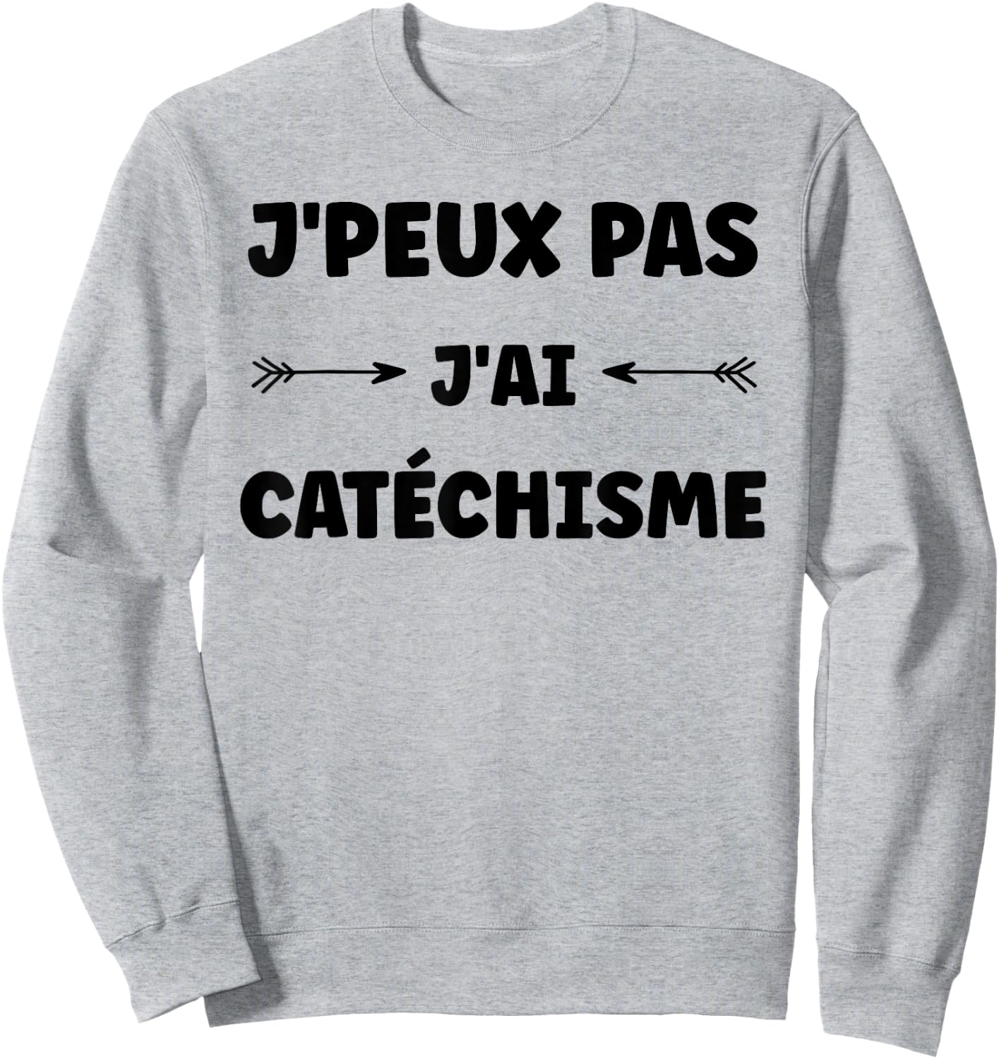 Quote humour J'peux pas J'ai Catechisme Sweatshirt - Sweatshirt | Ash