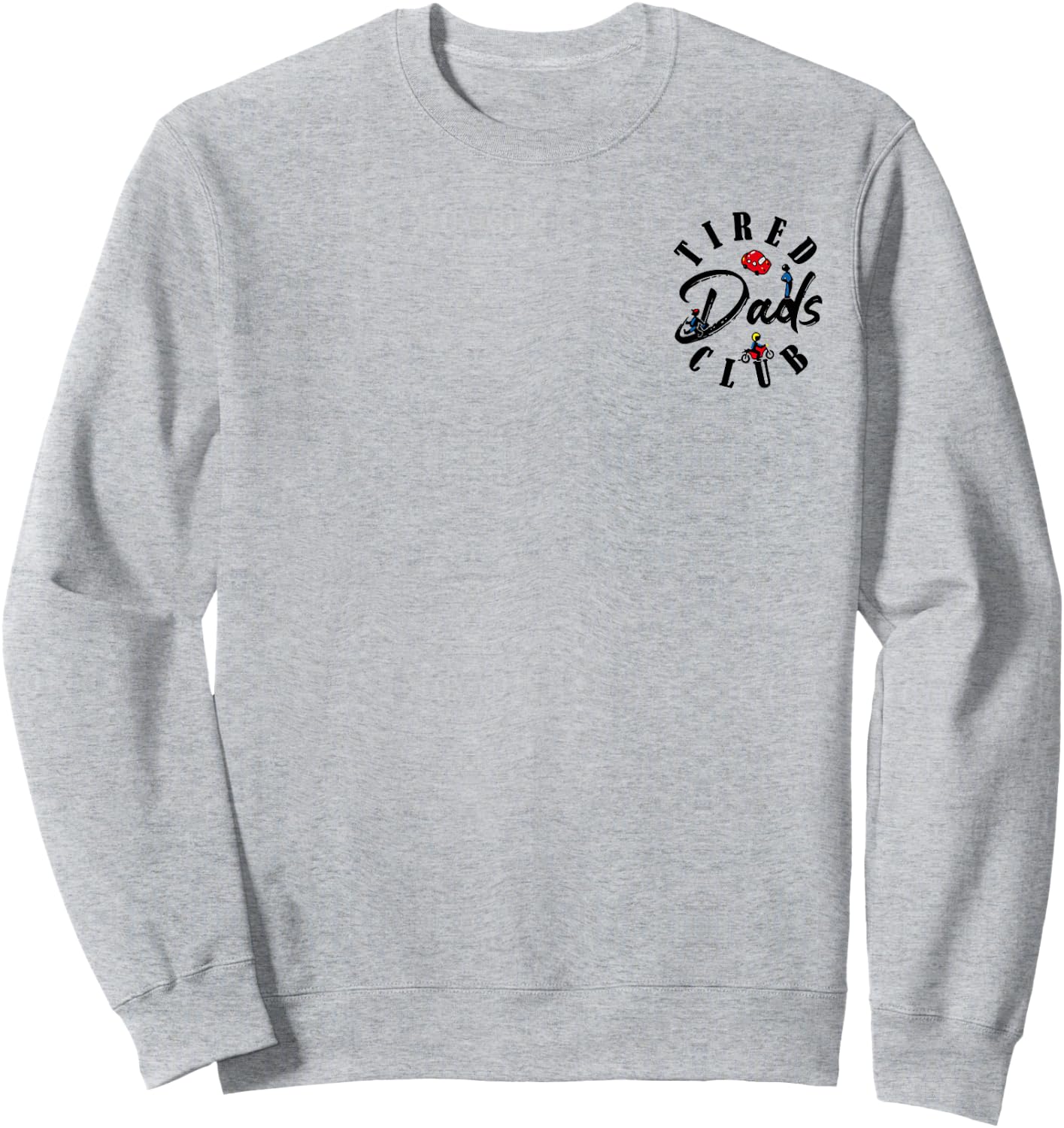 Tired Dads Club Play Cars On Dad's Back Father's Day 2 Sides Sweatshirt - Sweatshirt | Ash