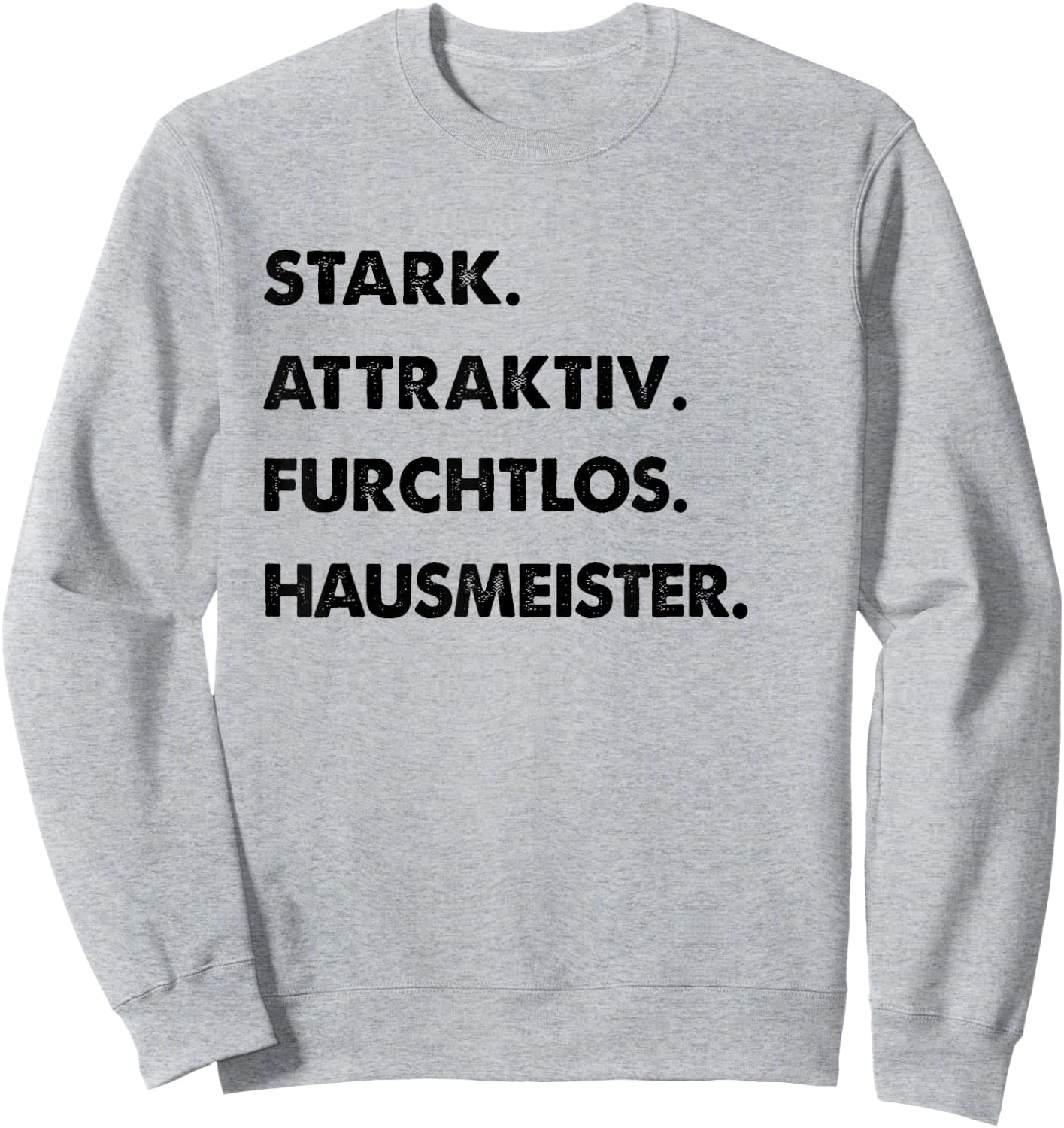 Herren Spruch Stark Attraktiv Furchtlos Lustiges Hausmeister Sweatshirt - Sweatshirt | Ash