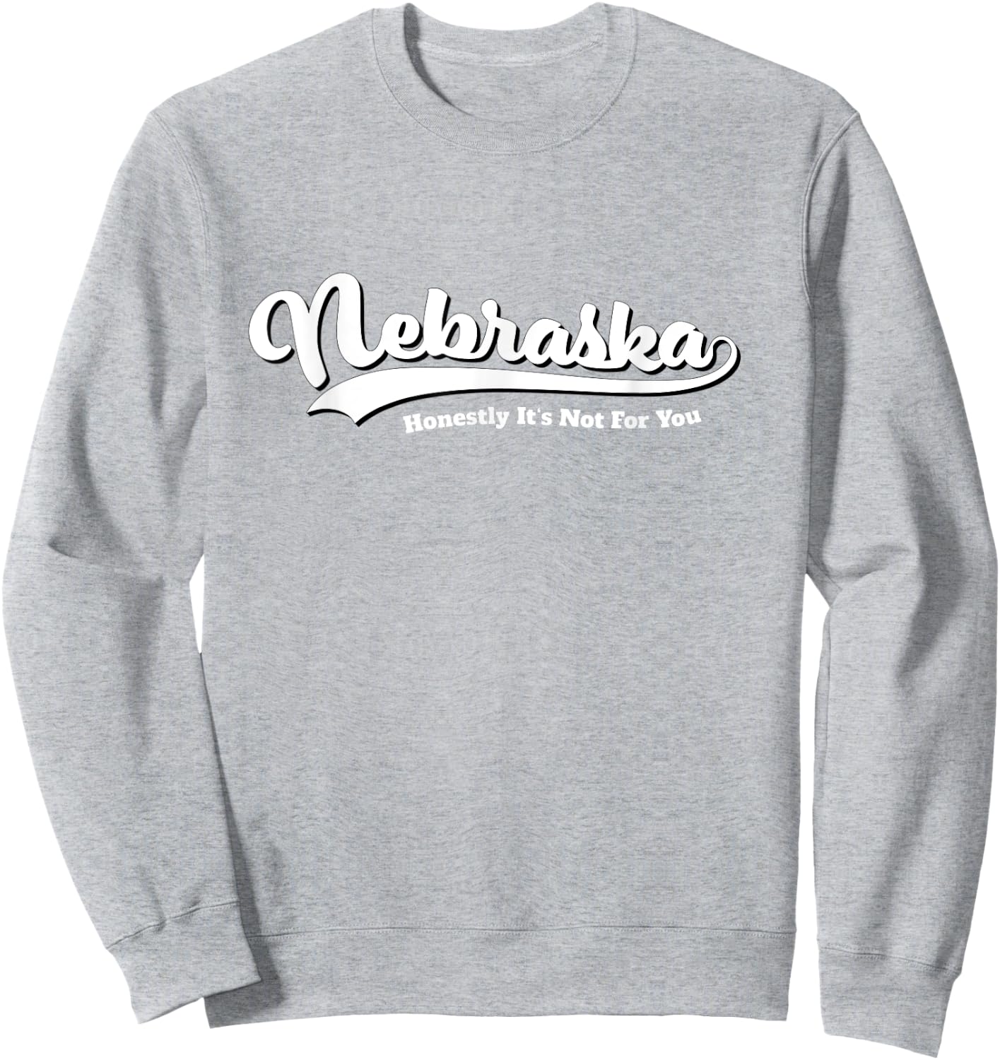 Nebraska Honestly It's Not For You Script Vintage Distressed Sweatshirt - Sweatshirt | Ash