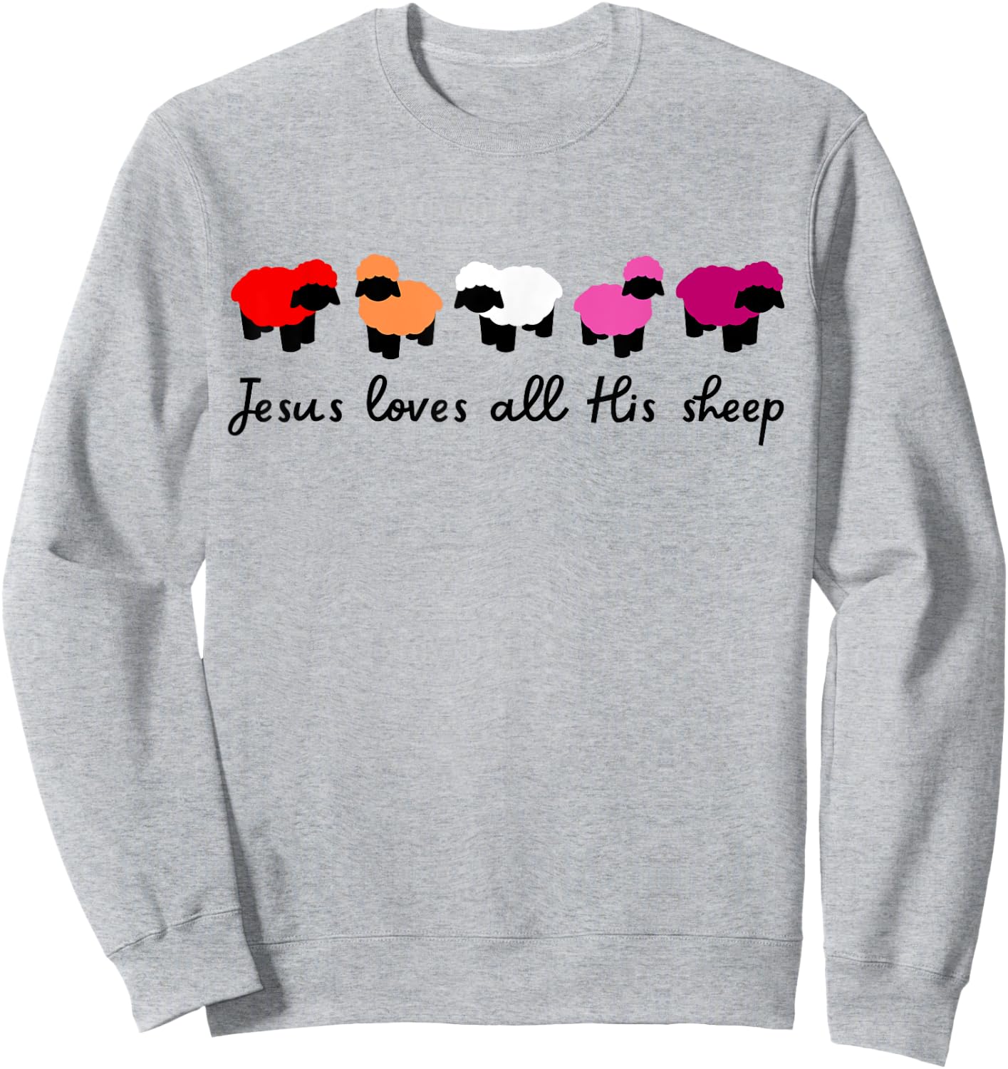 Jesus Loves All His Sheep Christian Lesbian Pride LGBTQIA+ Sweatshirt - Sweatshirt | Ash