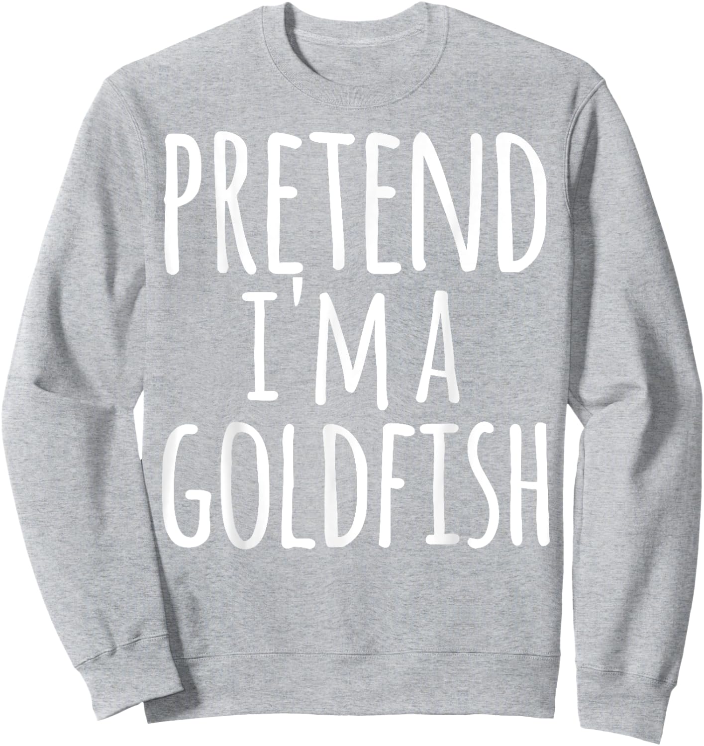 Funny Easy Lazy Halloween PRETEND I'M A GOLDFISH Costume Sweatshirt - Sweatshirt | Ash