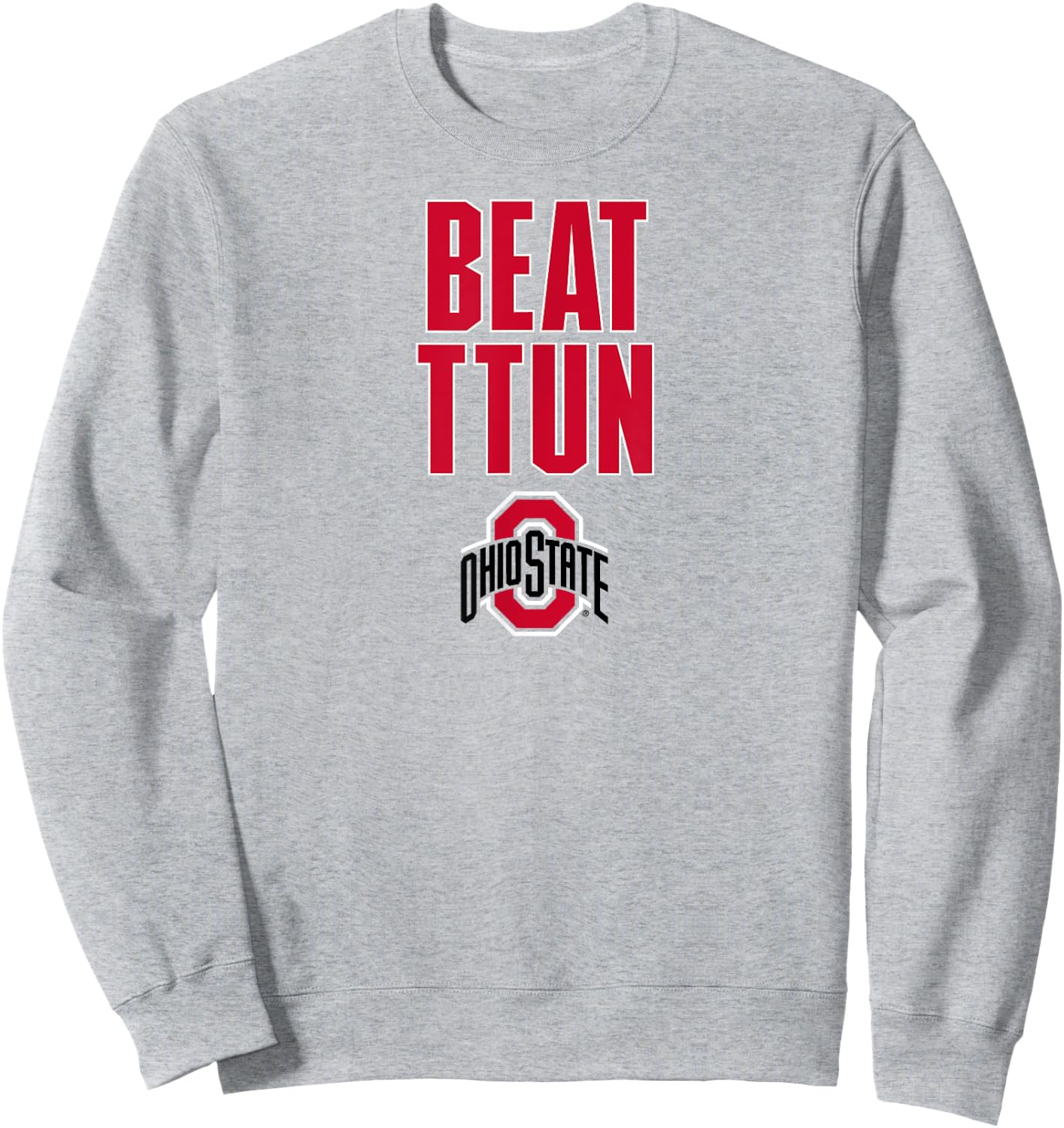 Ohio State: Beat TTUN - Ohio State Buckeyes Sweatshirt - Sweatshirt | Ash