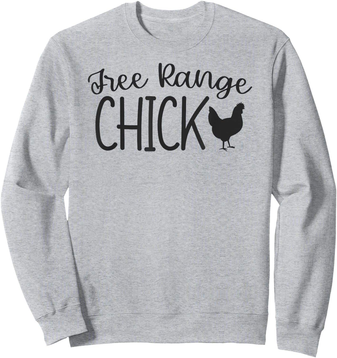 Free Range Chick Funny Chicken Farm Girl Country Sweatshirt - Sweatshirt | Ash
