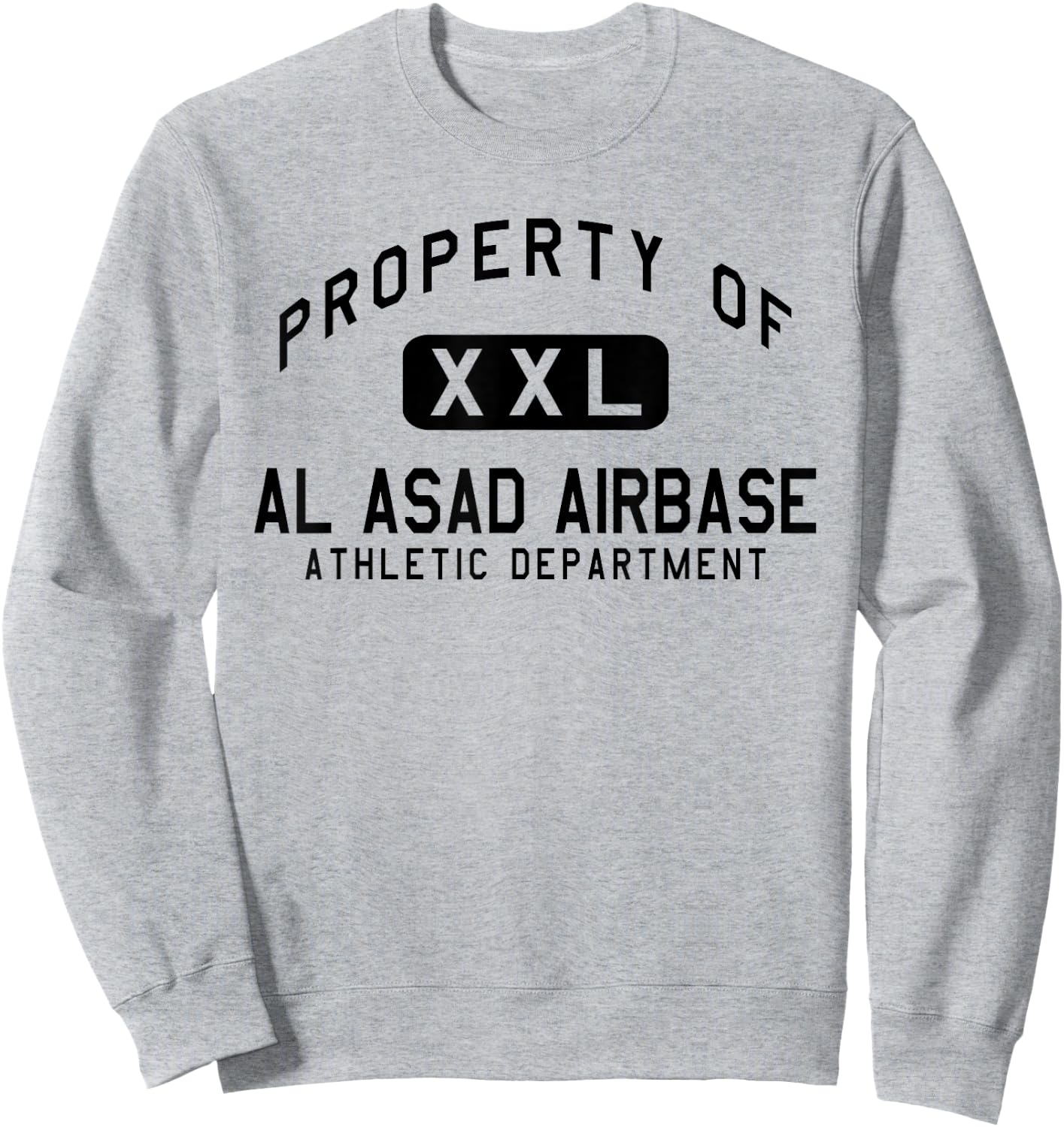 Property of Al Asad Airbase Athletic Department Sweatshirt - Sweatshirt | Ash