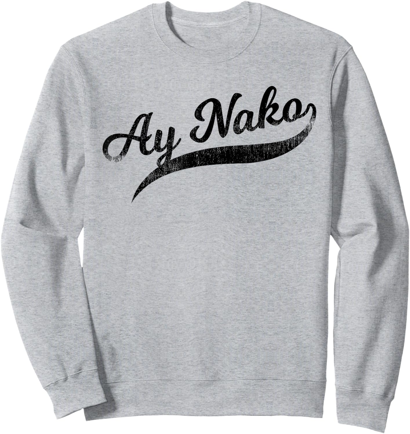 Funny Filipino - Ay Nako OMG Tail Script Sweatshirt - Sweatshirt | Ash