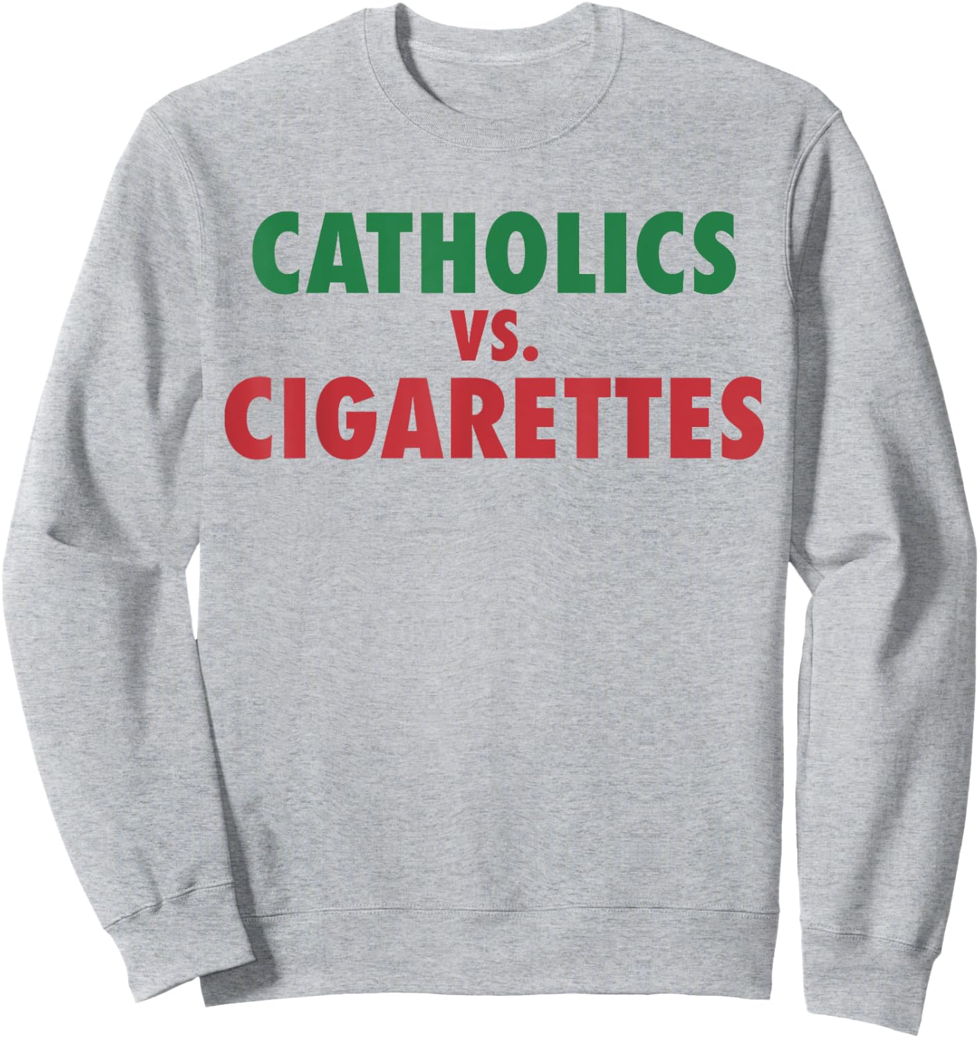 Retro Vintage Catholics Vs Cigarettes Funny Saying Women Men Sweatshirt - Sweatshirt | Ash