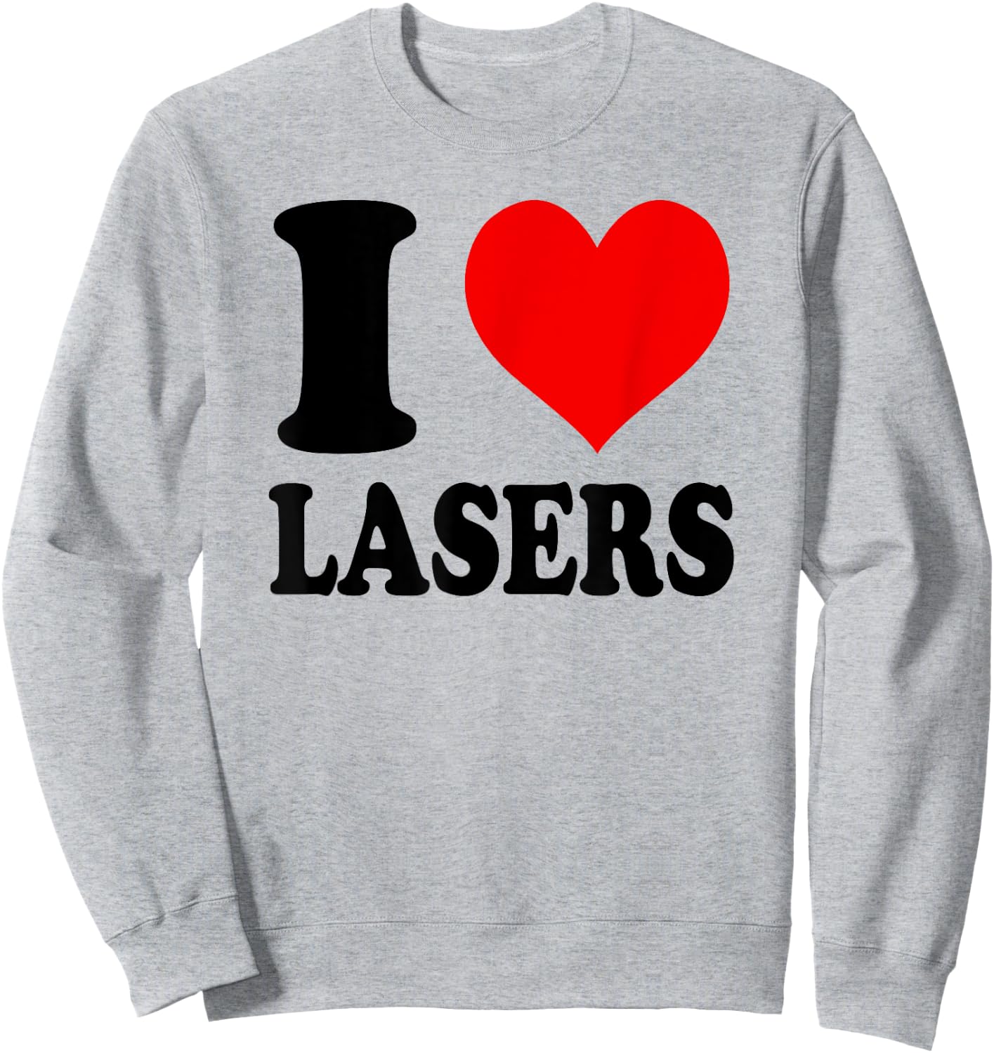 I Love Lasers Sweatshirt - Sweatshirt | Ash