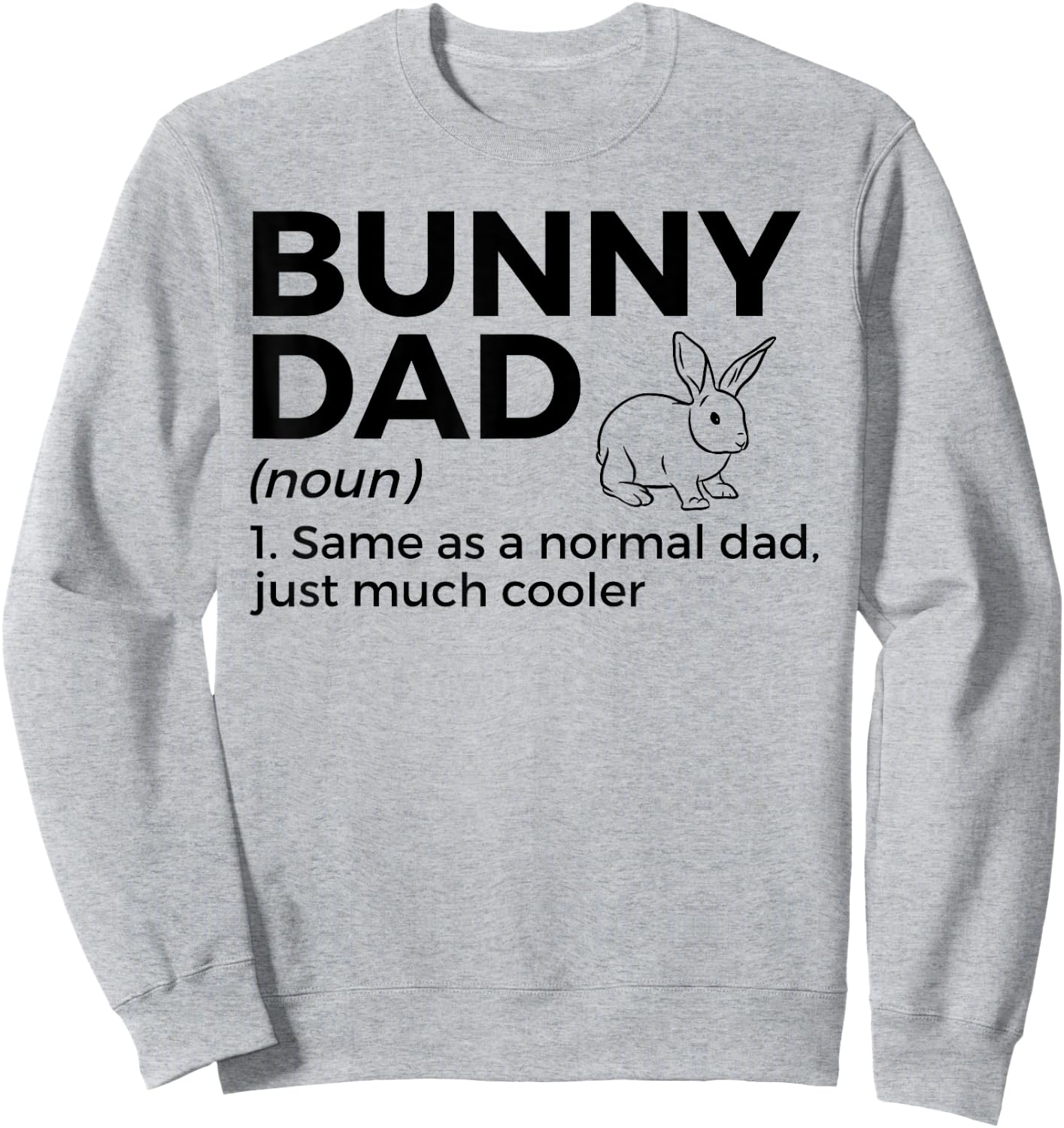 Bunny Dad Definition Rabbit Lover Sweatshirt - Sweatshirt | Ash